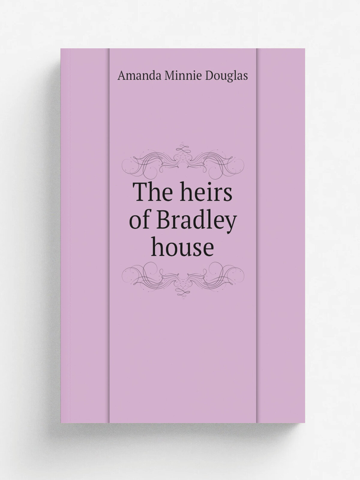 The heirs of Bradley house | Amanda Minnie Douglas | Репринт