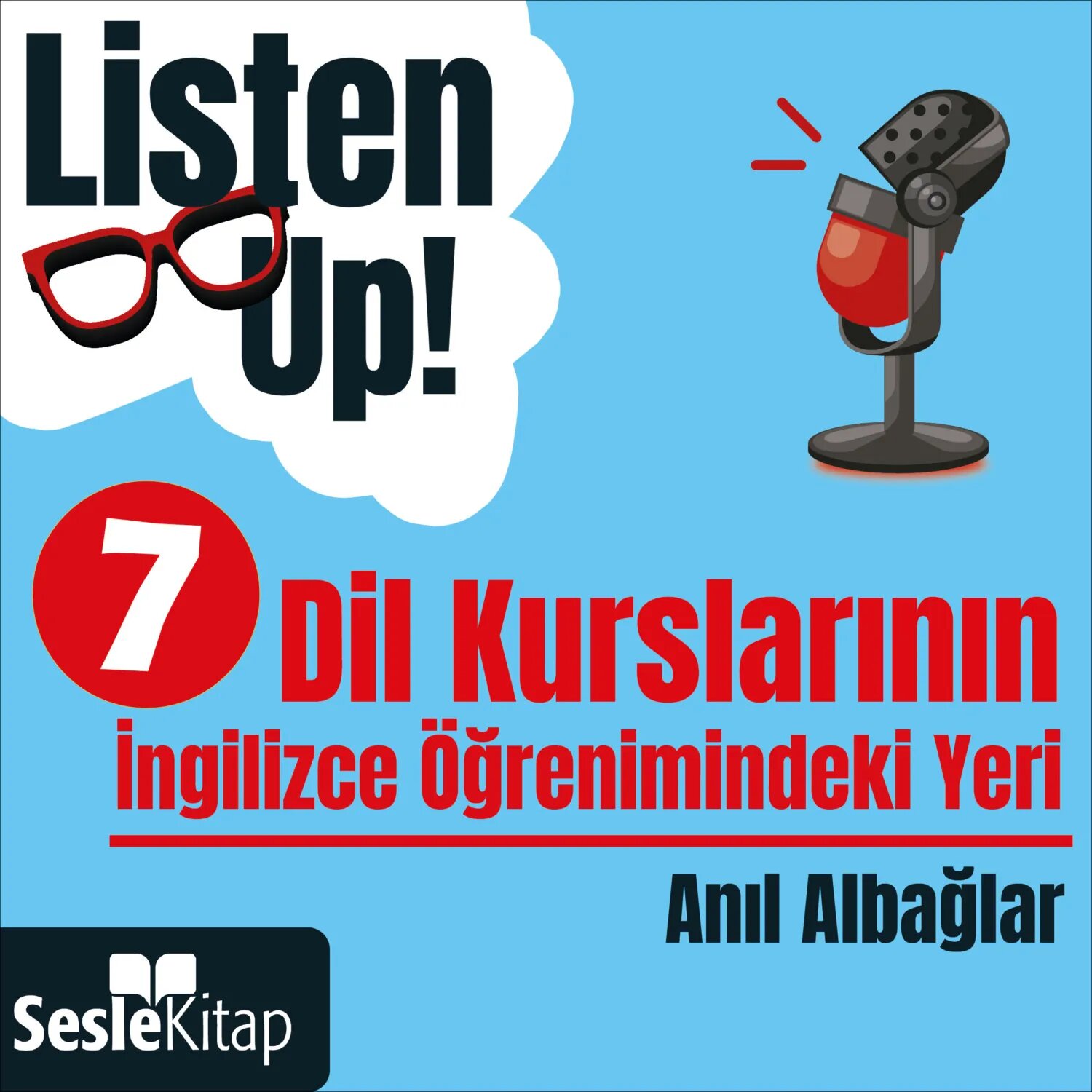 Listen Up! 7. Bölüm: Dil Kurslarının İngilizce Öğrenimindeki Yeri [Аудиокнига]