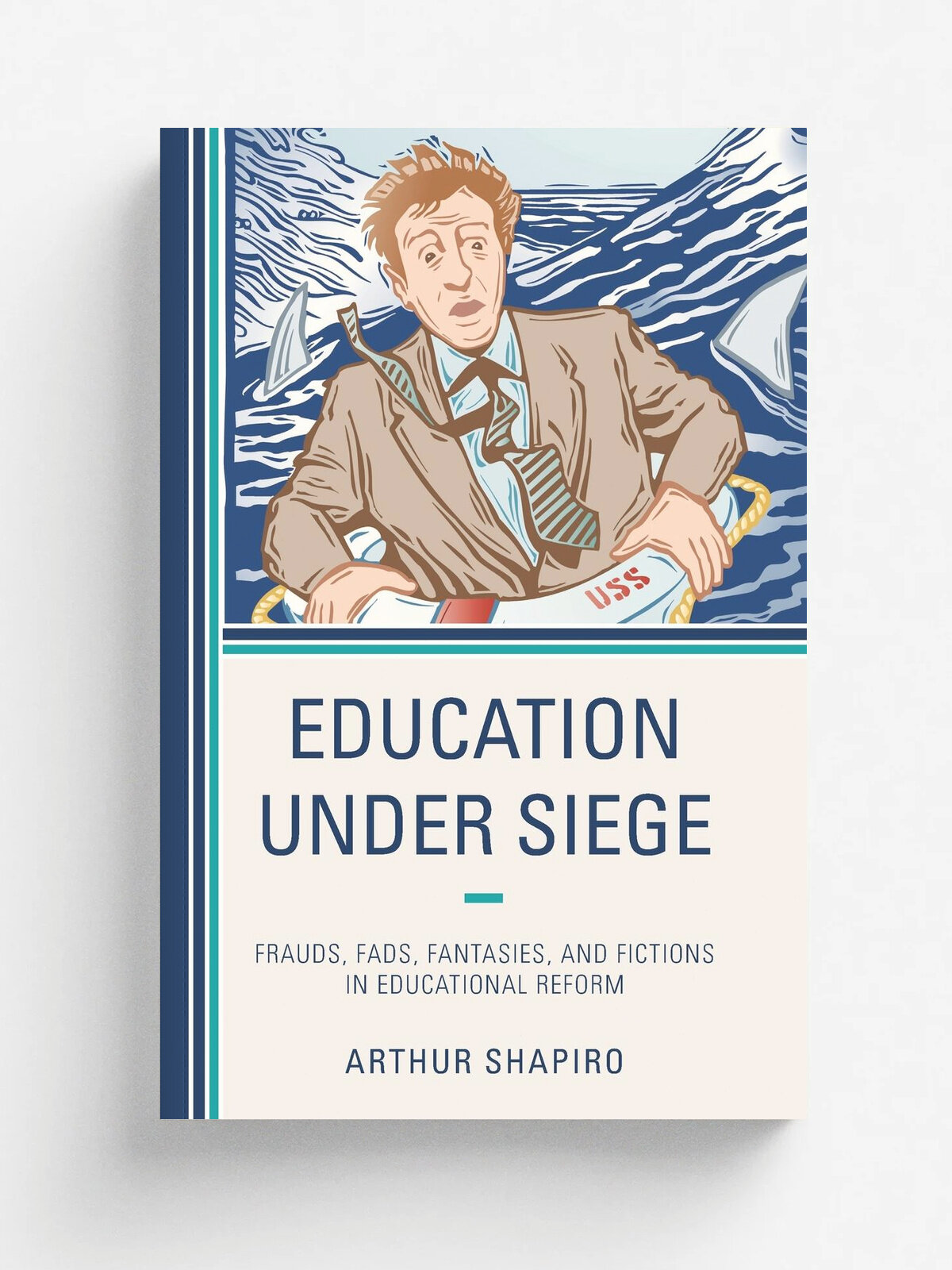 Education Under Seige. Frauds Fpb | Arthur Shapiro | Rowman & Littlefield Publishers, Inc, 2013 | Английский язык