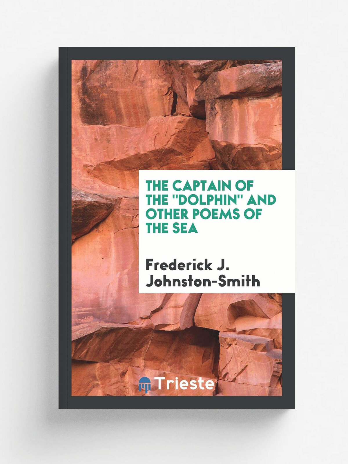 The captain of the "Dolphin" and other poems of the sea