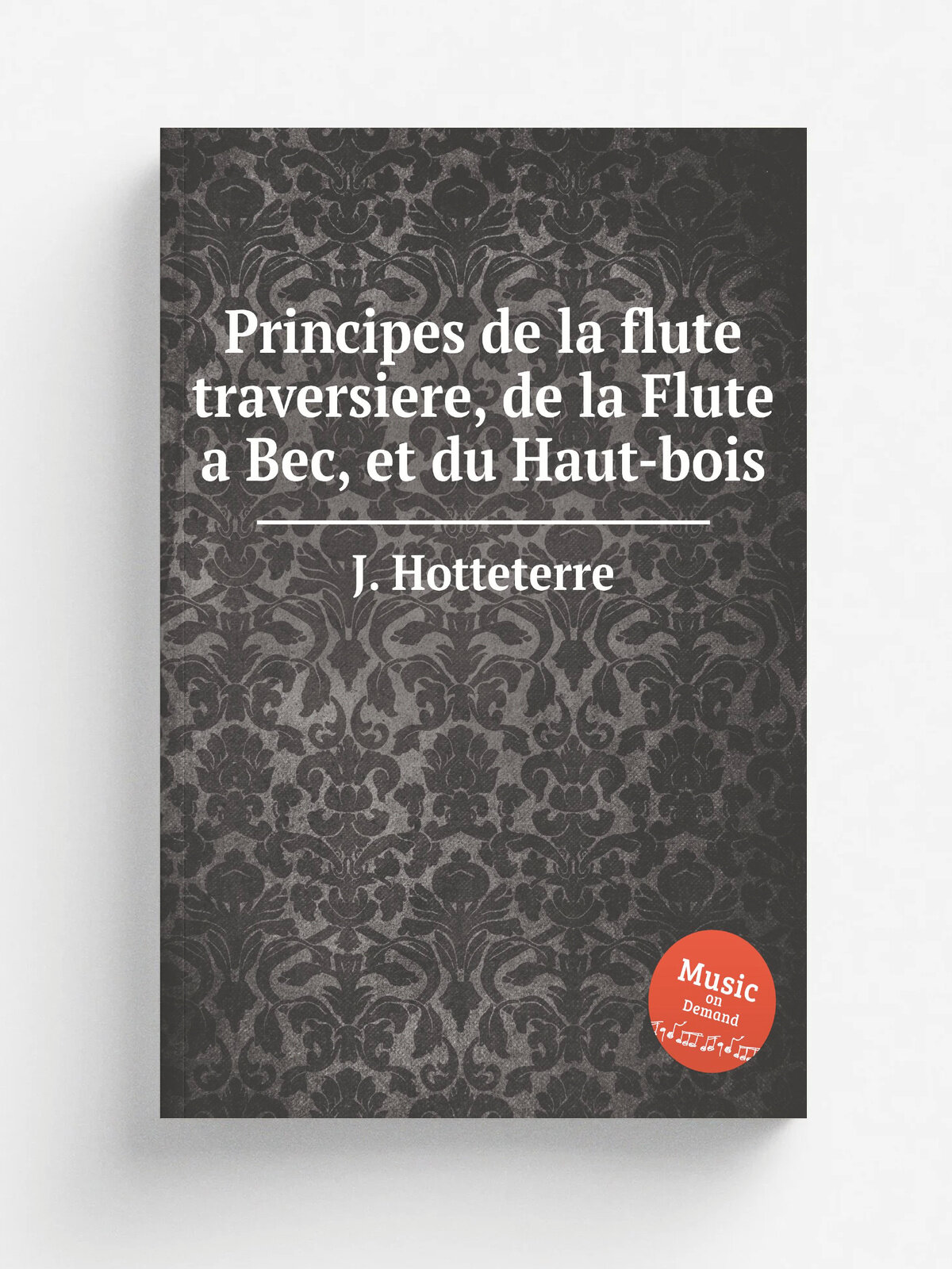 Principes de la flute traversiere, de la Flute a Bec, et du Haut-bois