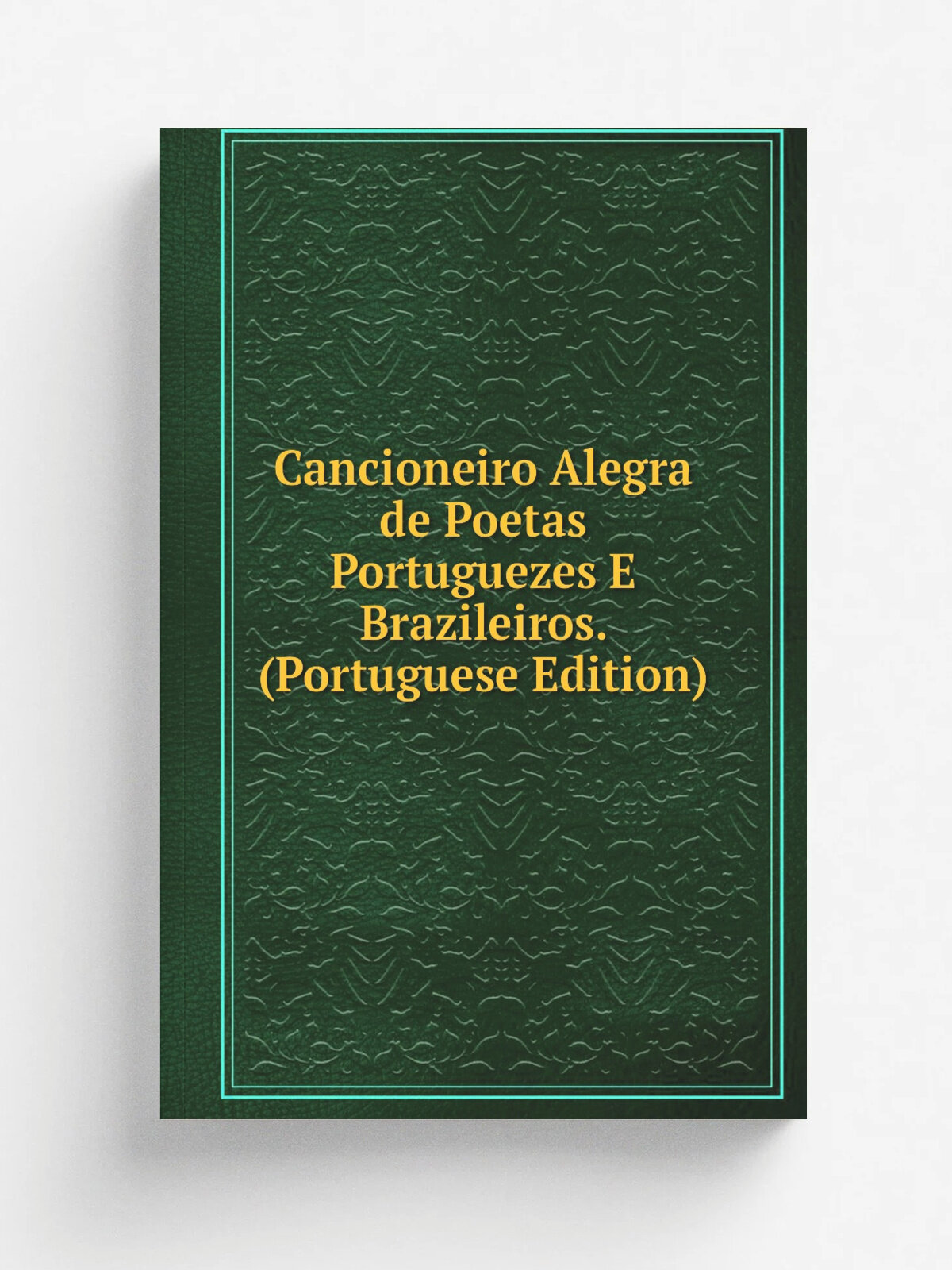 Cancioneiro Alegra de Poetas Portuguezes E Brazileiros. (Portuguese Edition) | Репринт