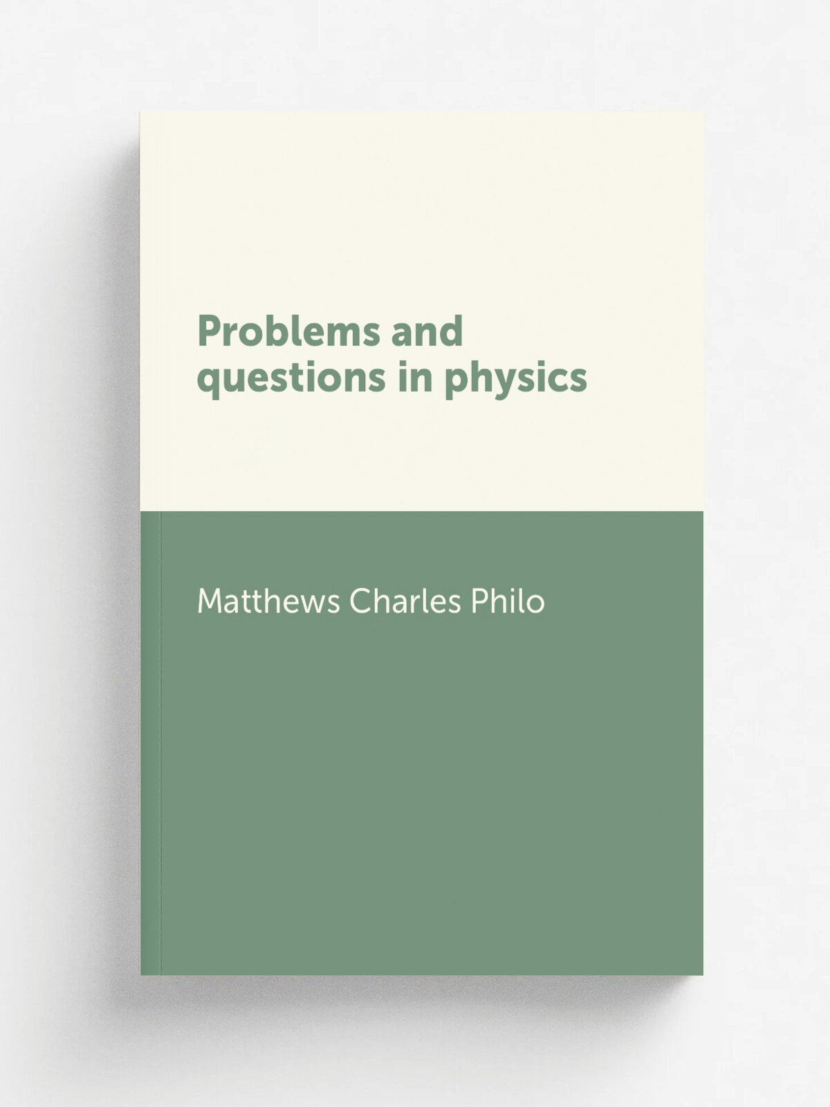 Problems and questions in physics | Matthews Charles Philo | Репринт