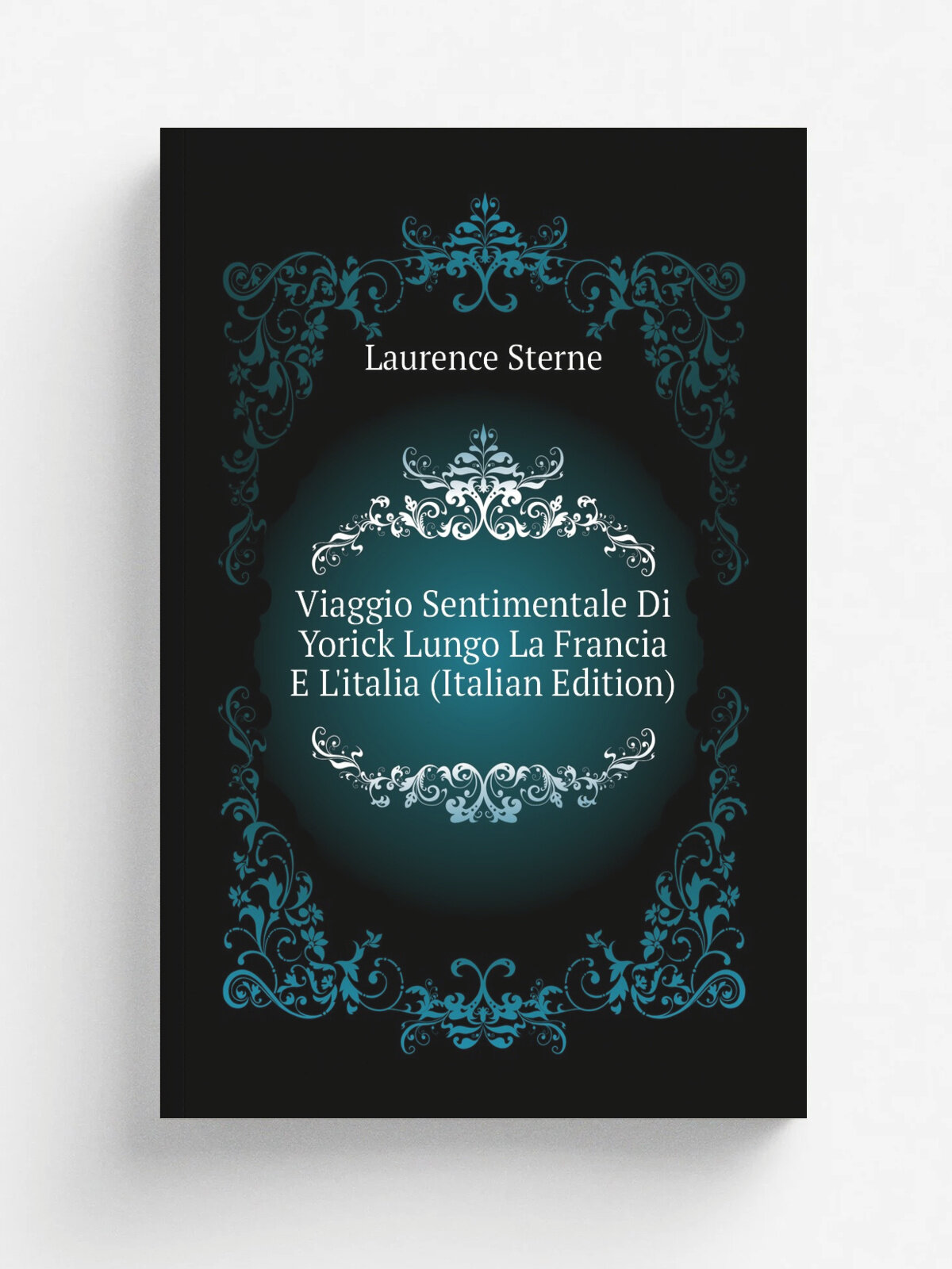Viaggio Sentimentale Di Yorick Lungo La Francia E L'italia (Italian Edition) | Sterne Laurence | Репринт