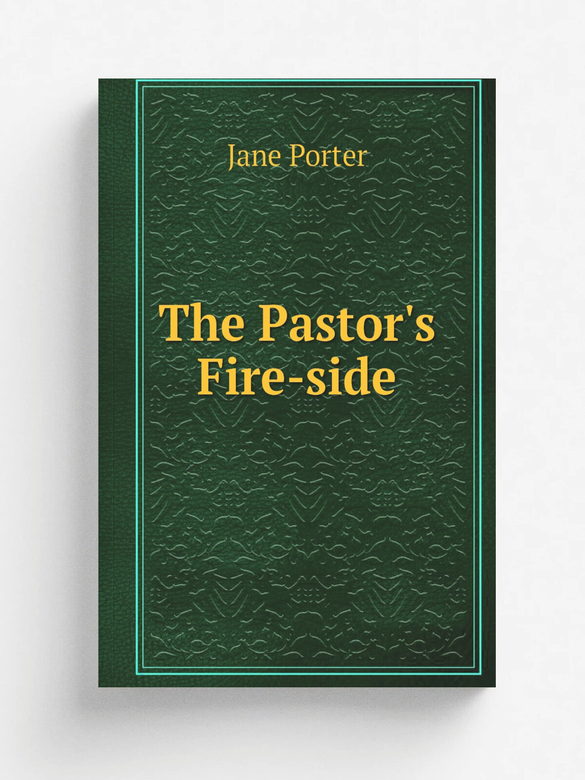 The Pastor's Fire-side | Jane Porter | 1817 | Printed for Longman , Hurst, Rees, Orme, and Brown | Репринт