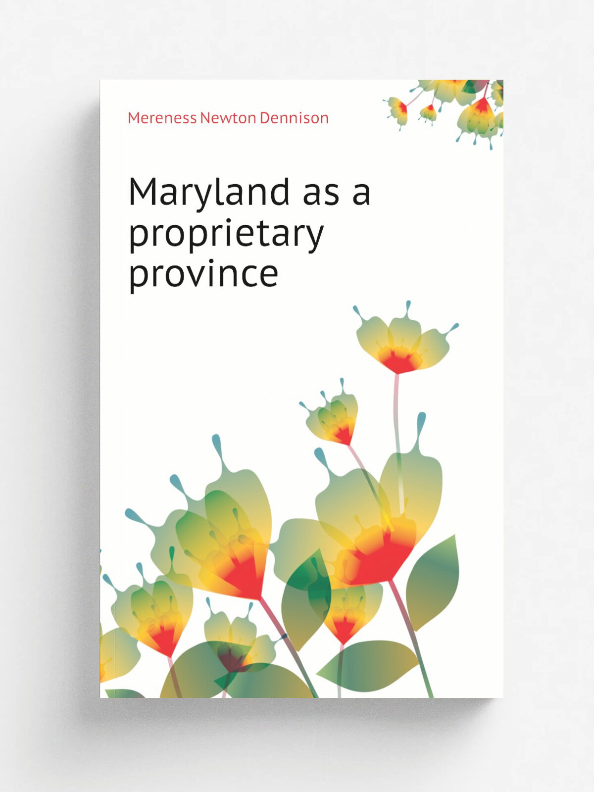 Maryland as a proprietary province | Mereness Newton Dennison | Репринт