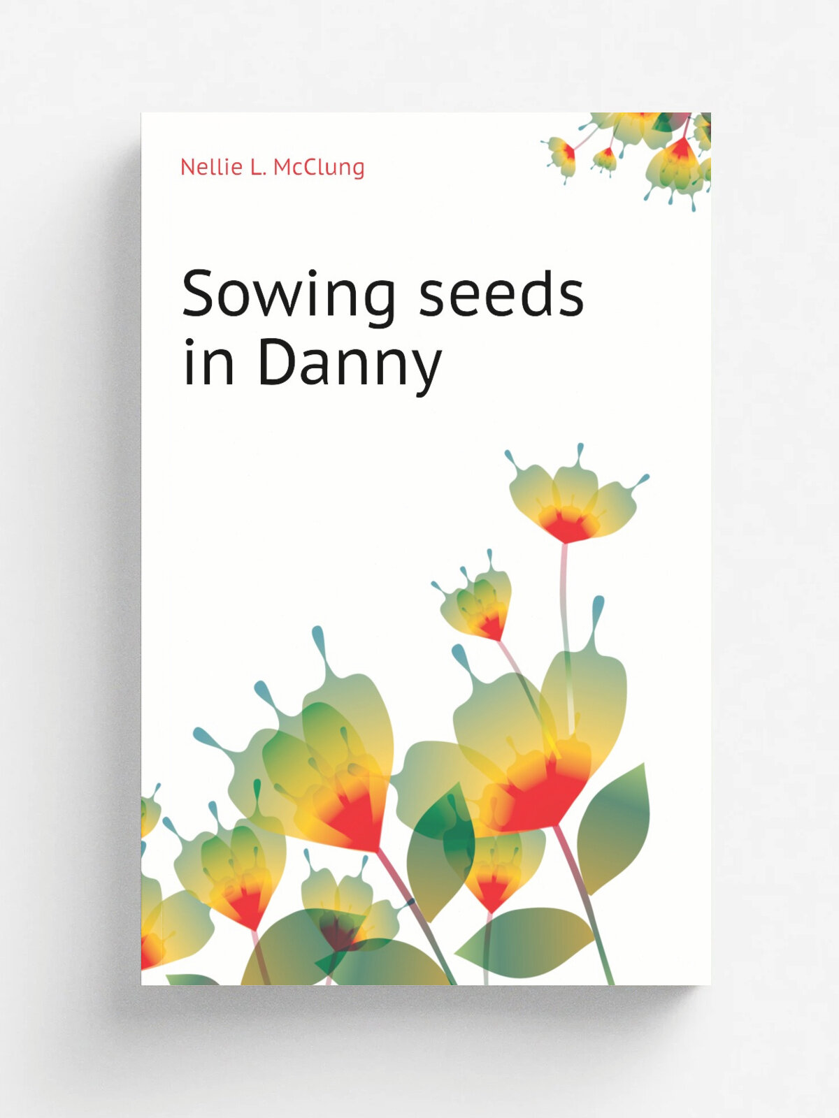Sowing seeds in Danny | Nellie L. McClung | Репринт