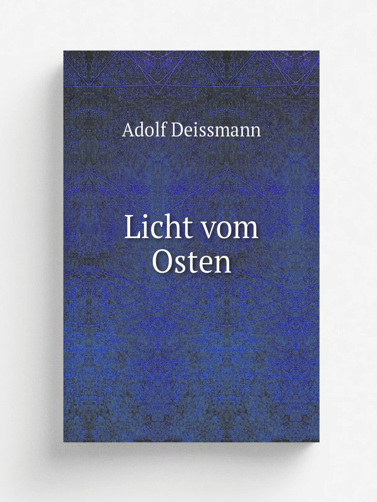 Licht vom Osten | Adolf Deissmann | 1909 | T.bingen, Mohr | Репринт