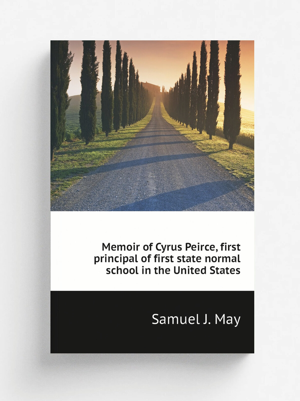 Memoir of Cyrus Peirce, first principal of first state normal school in the United States | Samuel J. May | Репринт