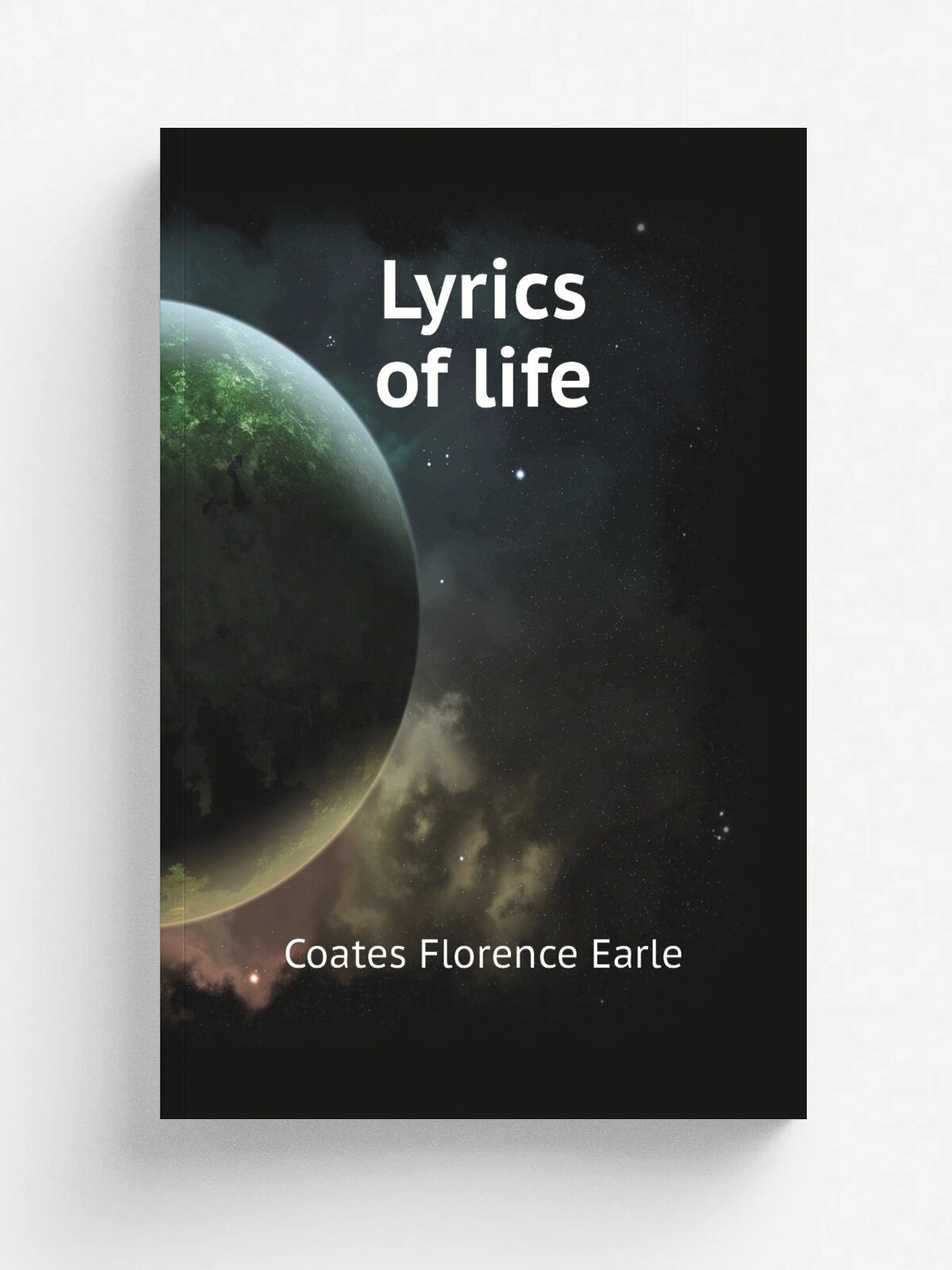 Lyrics of life | Coates Florence Earle | Репринт