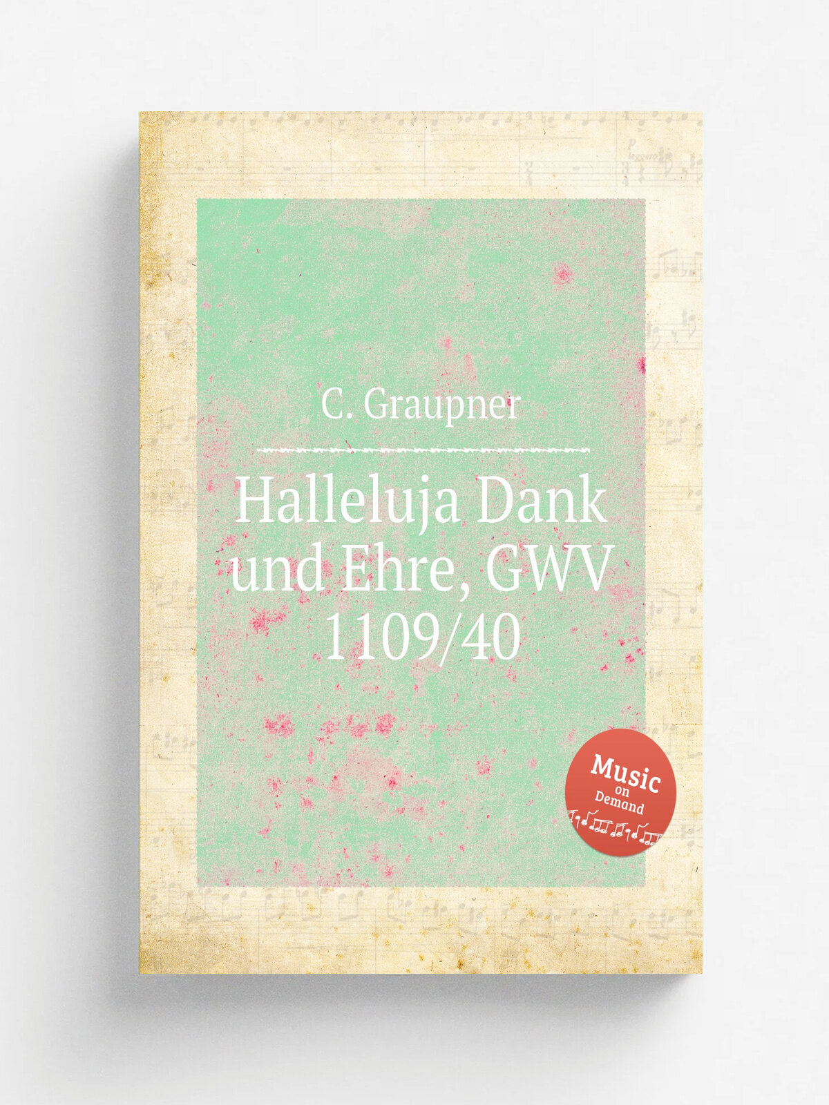 Halleluja Dank und Ehre, Gwv 1109/40 | C. Graupner | 1740 | Репринт