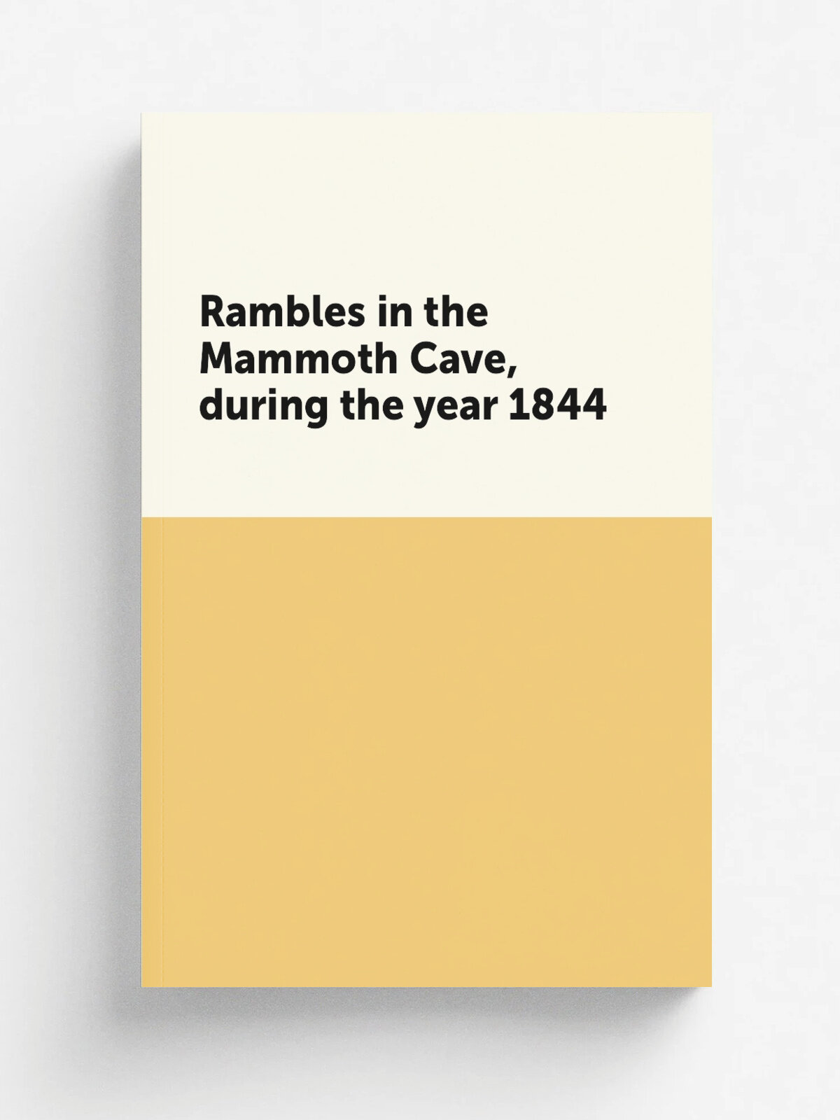 Rambles in the Mammoth Cave, during the year 1844 | Репринт