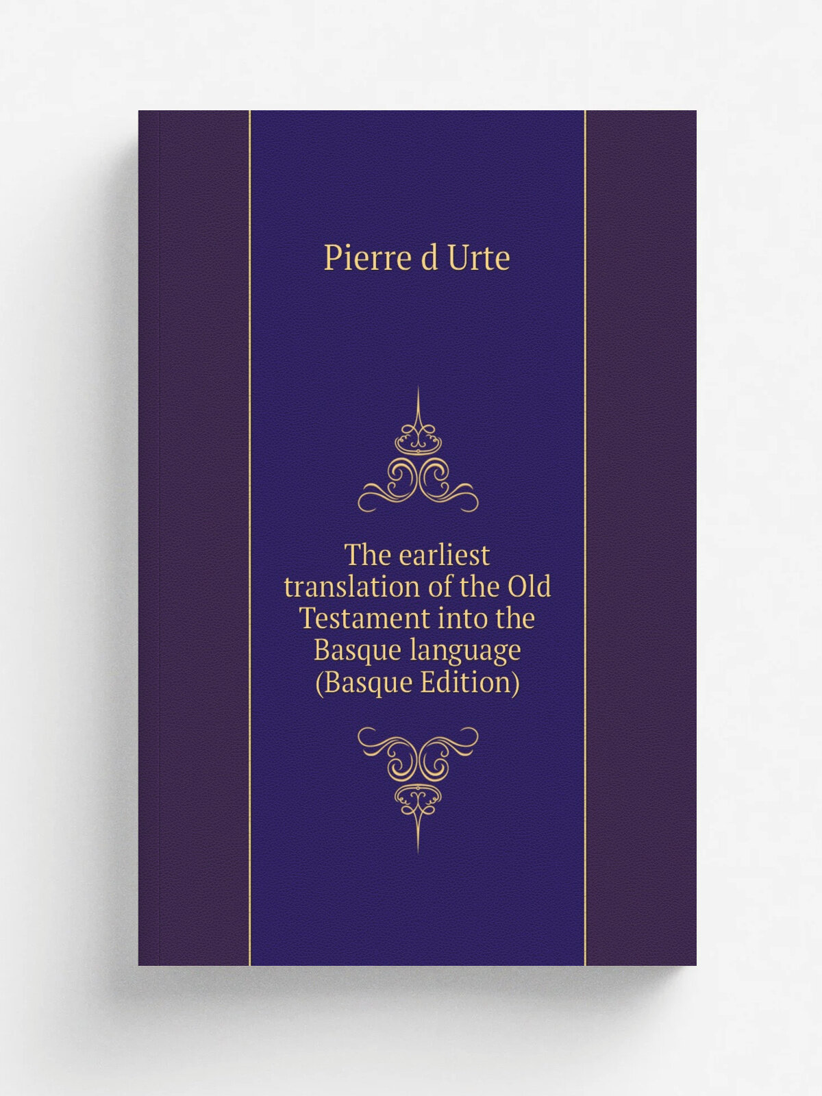The earliest translation of the Old Testament into the Basque language (Basque Edition)