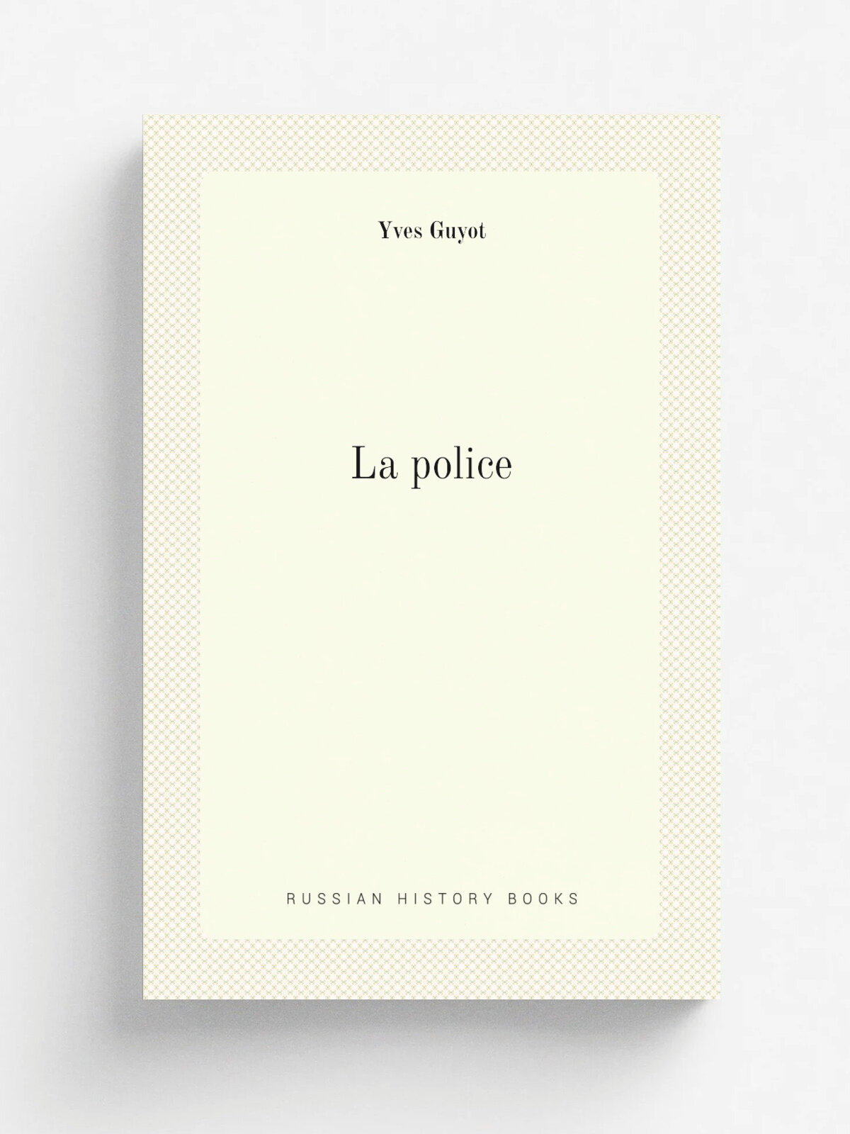 La police | Guyot Yves | 1884 | G. Charpentier et Cie | Репринт