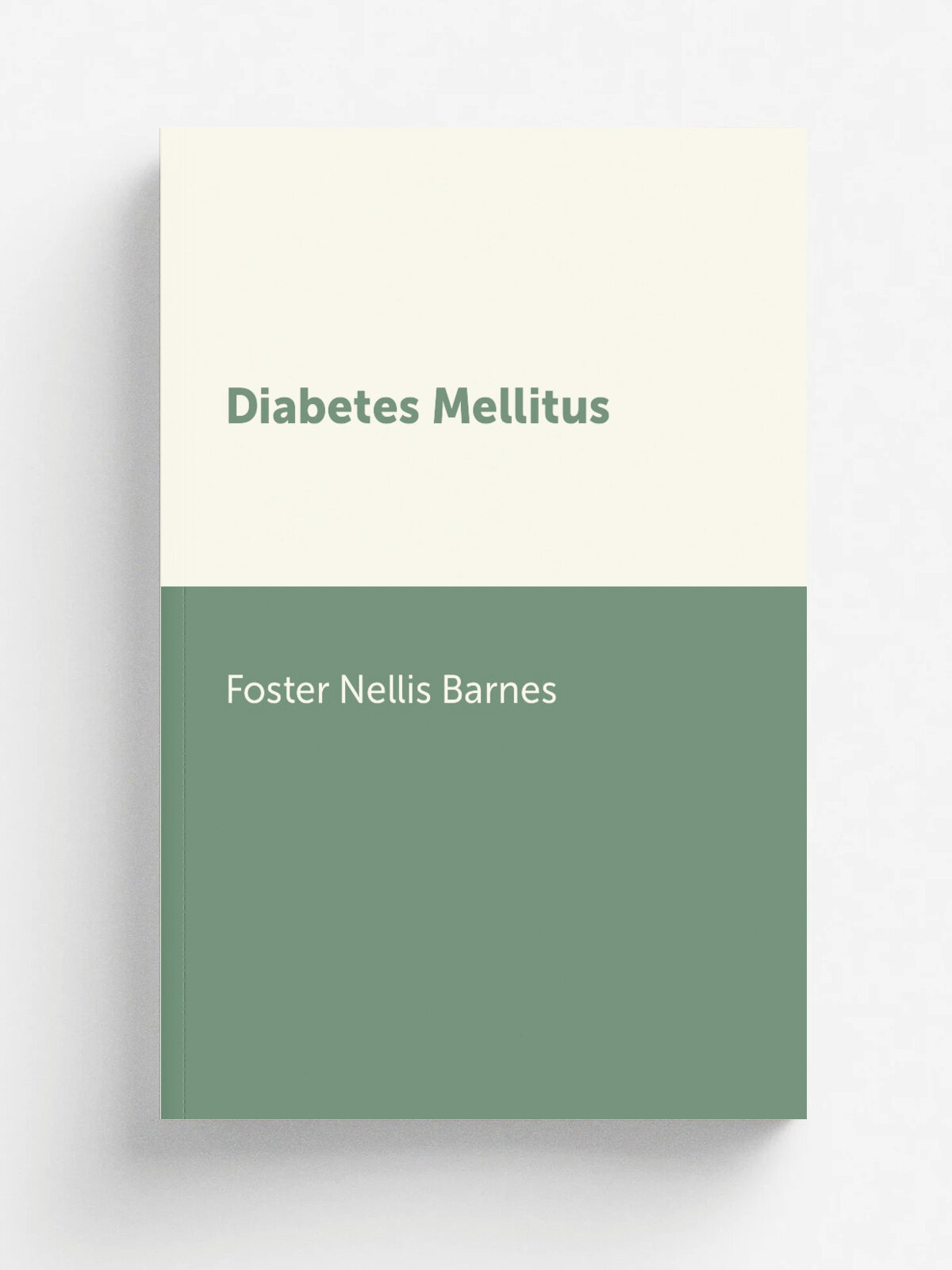 Diabetes Mellitus | Foster Nellis Barnes | Репринт