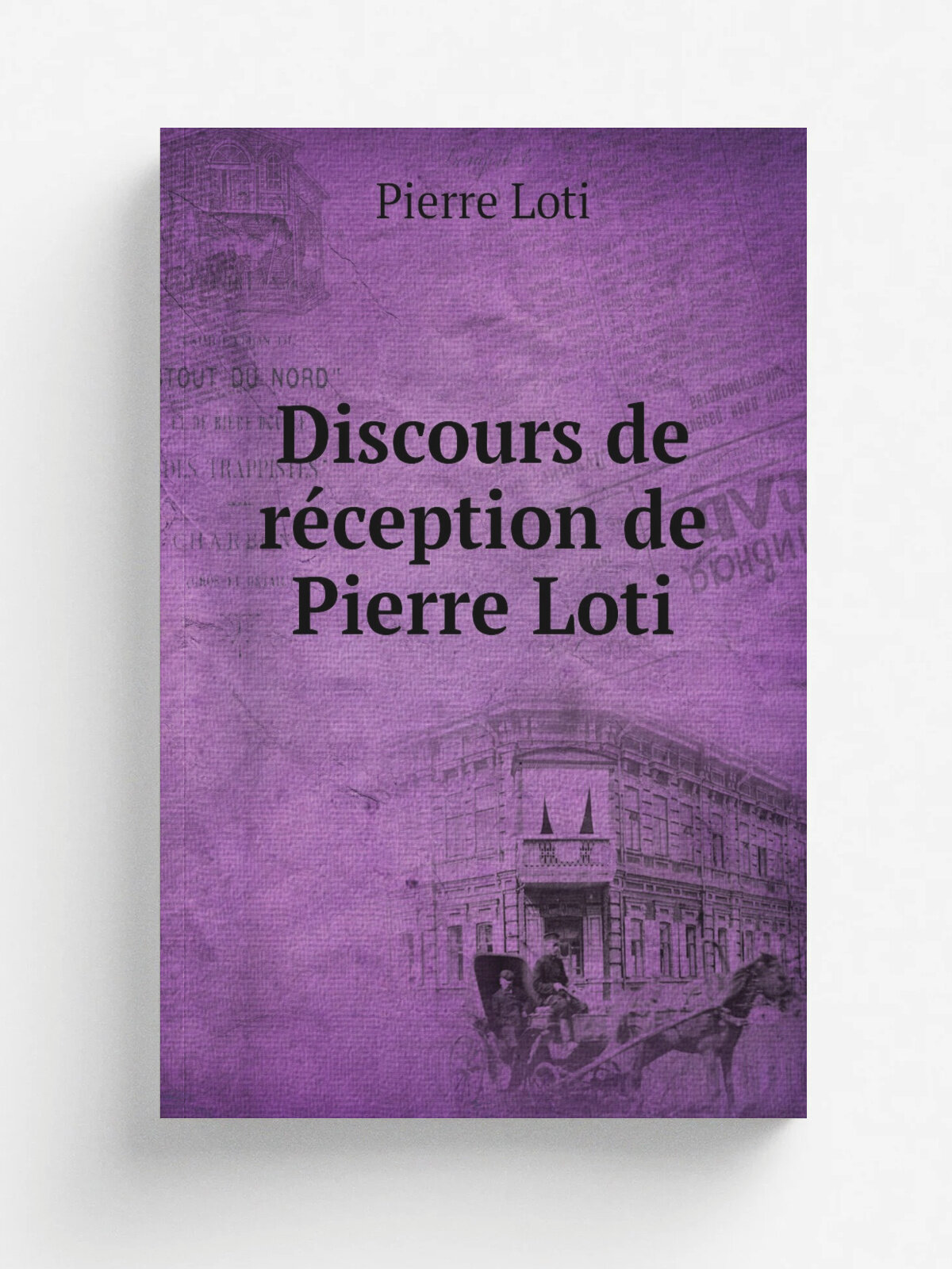 Discours de r.ception de Pierre Loti | Pierre Loti | 1892 | Paris : Calmann L.vy | Репринт