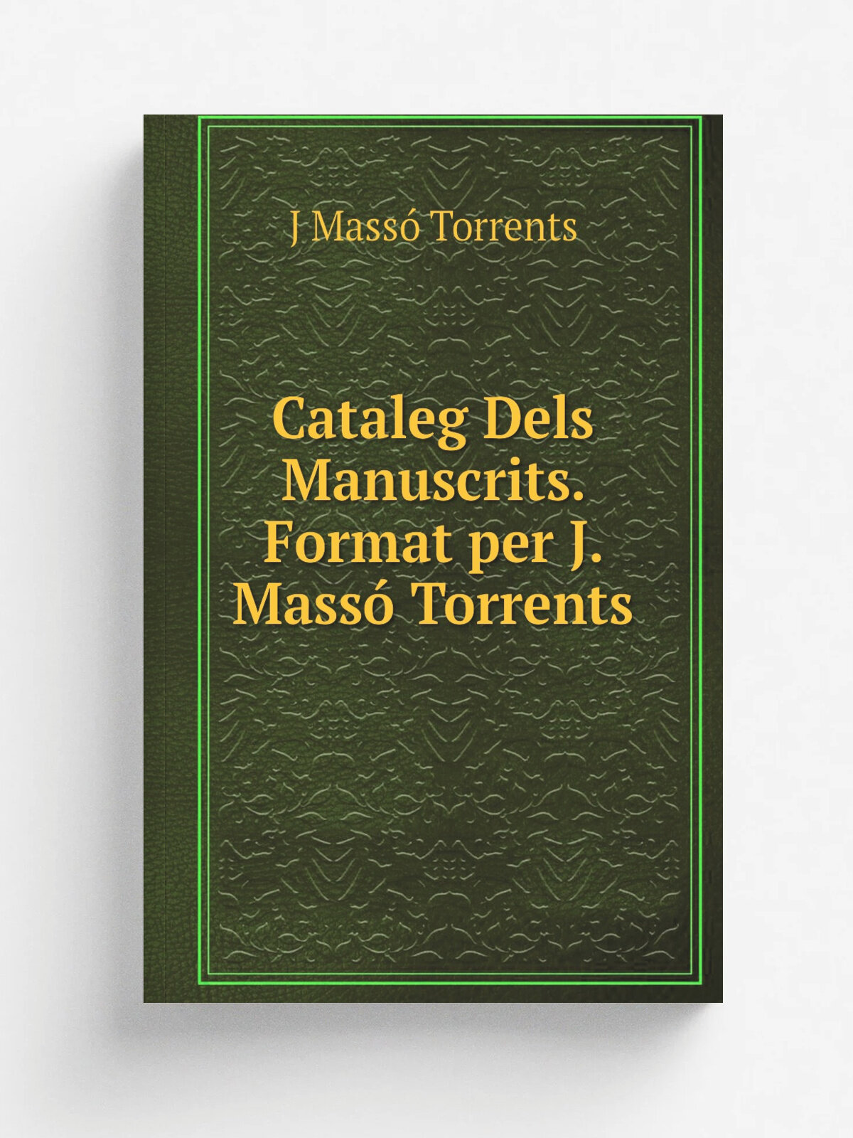 Cataleg Dels Manuscrits. Format per J. Mass. Torrents | J Mass. Torrents | Репринт