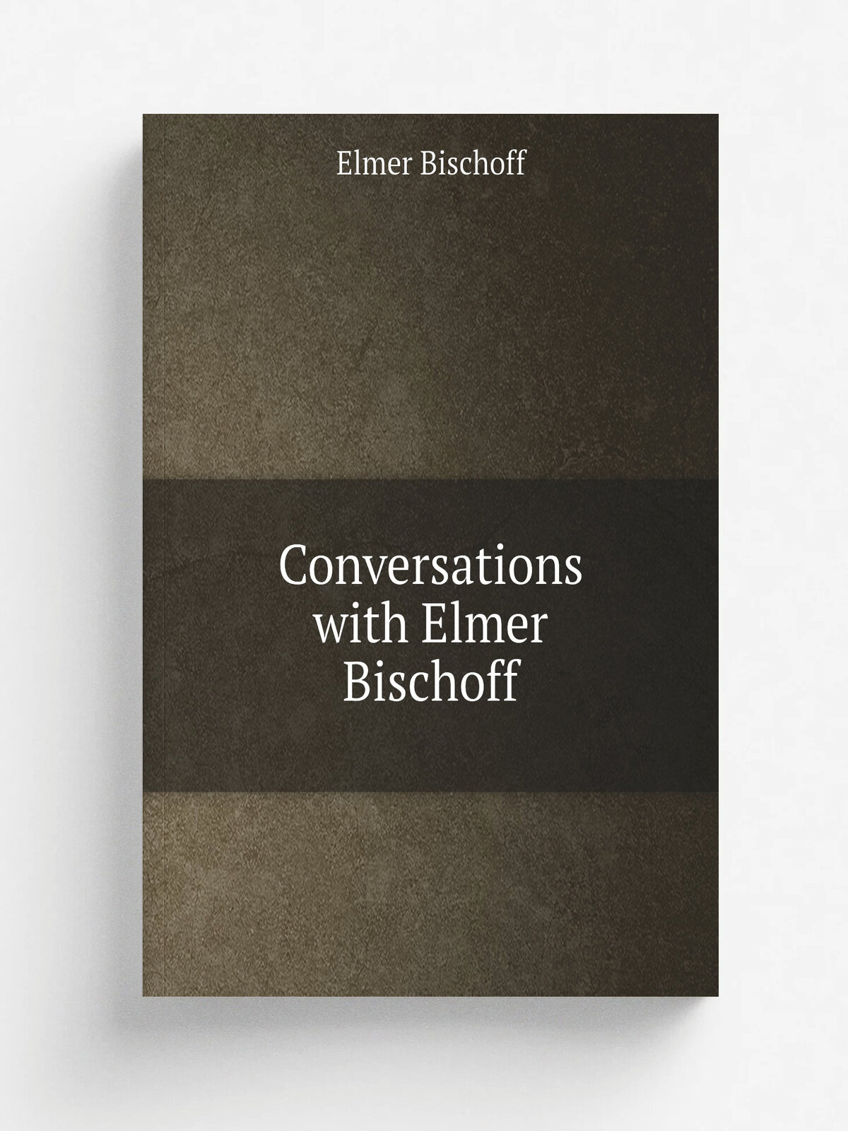 Conversations with Elmer Bischoff | E. Bischoff | 1991 | Репринт