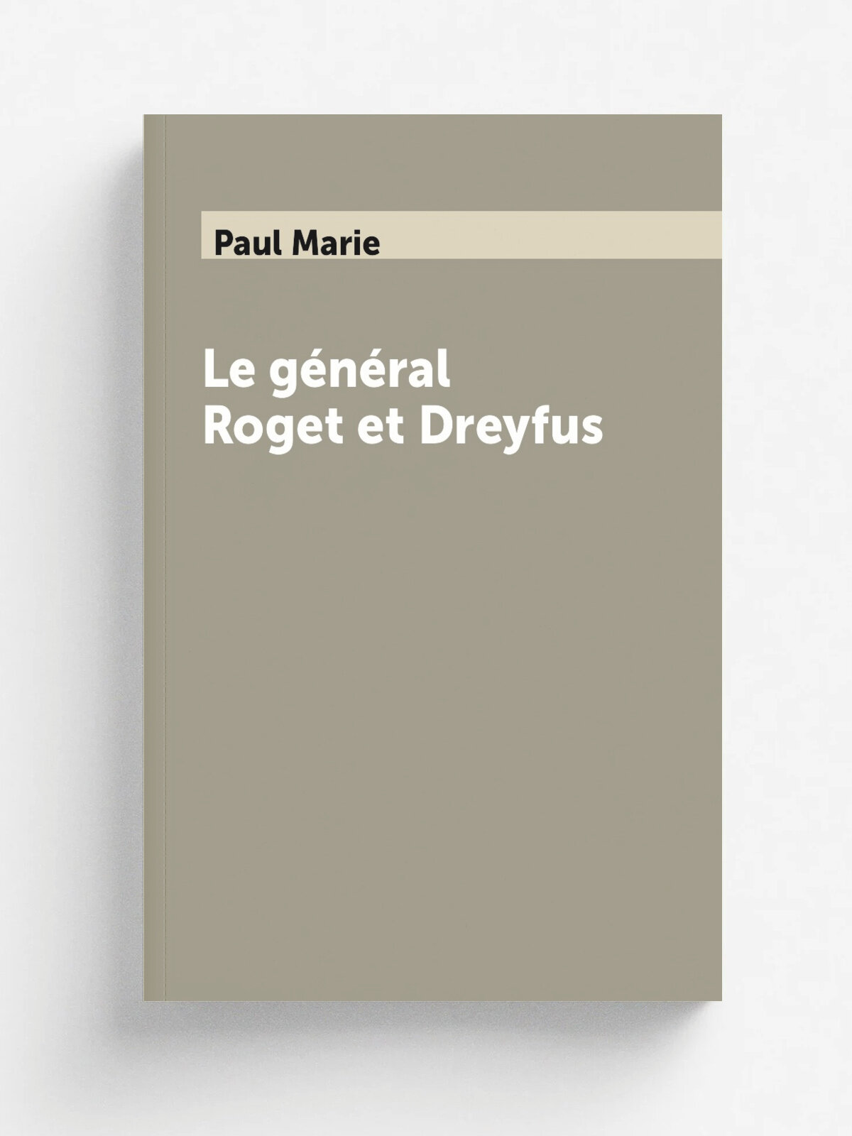 Le g.n.ral Roget et Dreyfus | Paul Marie | 1899 | Paris P.V. Stock | Репринт