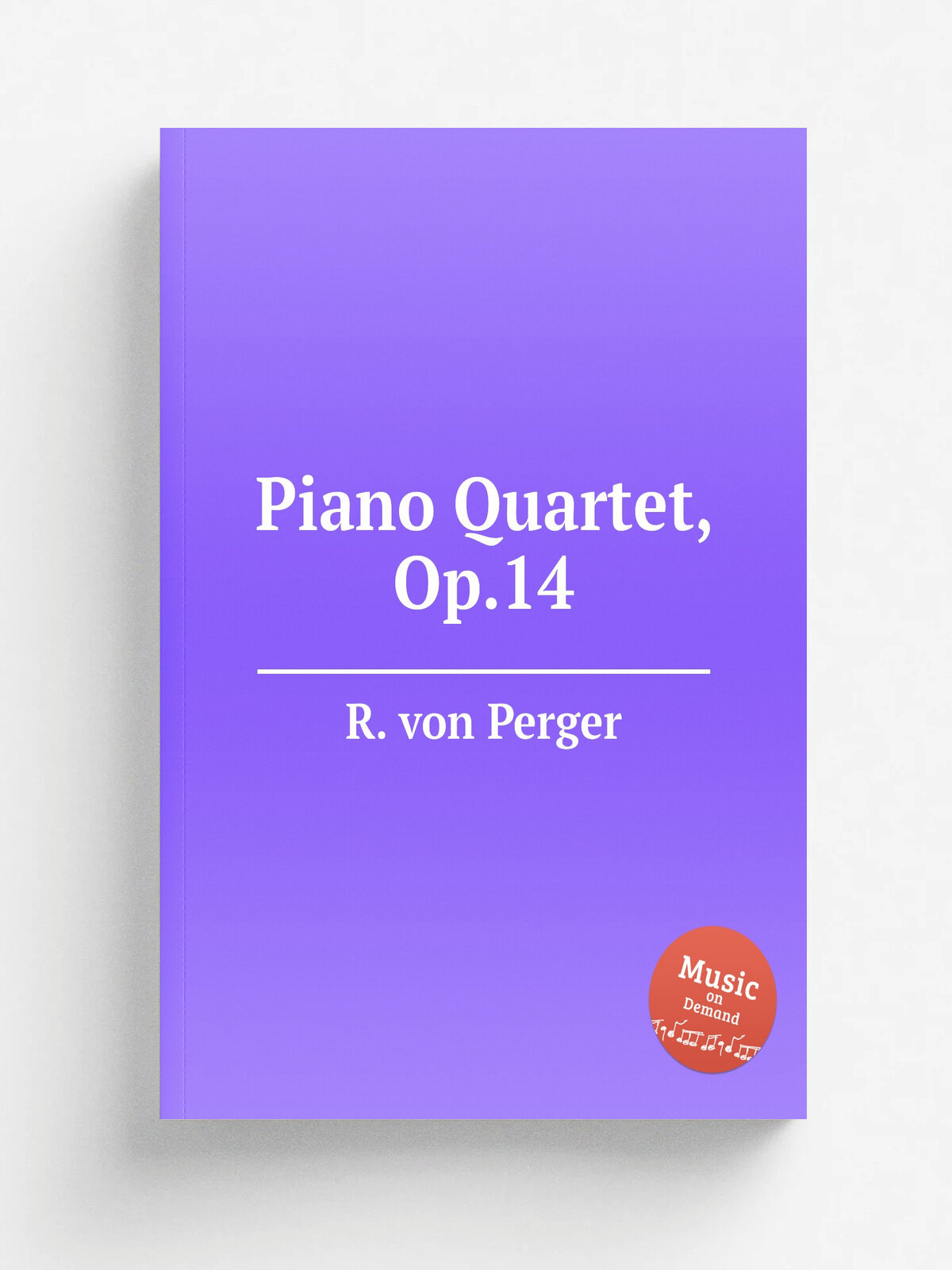 Piano Quartet, Op.14 | R. von Perger | 1883 | Репринт