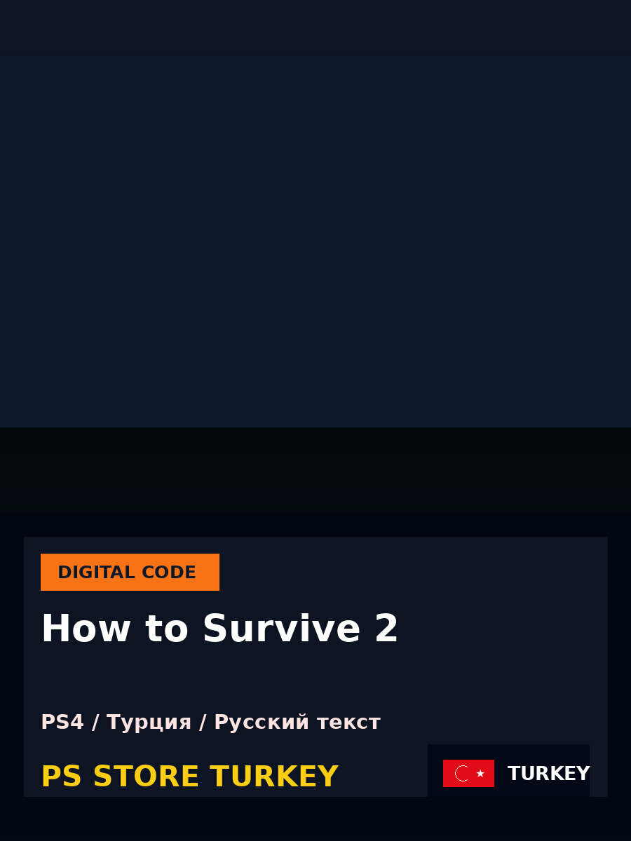 How to Survive 2 PS4 — PlayStation Store Турция, цифровая версия
