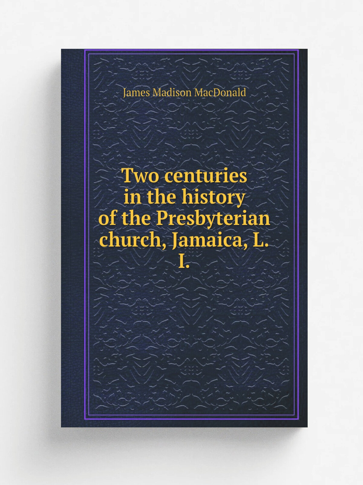 Two centuries in the history of the Presbyterian church, Jamaica, L.I.