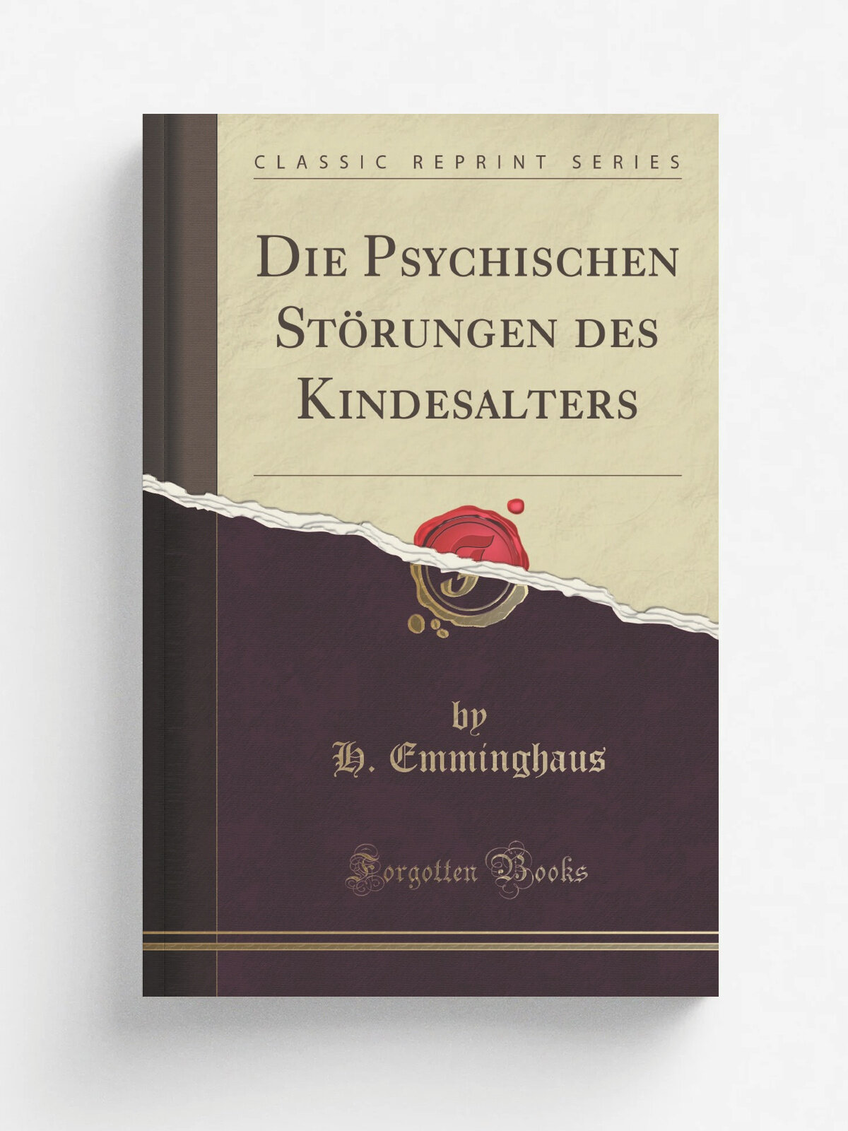 Die Psychischen St.rungen des Kindesalters (Classic Reprint)