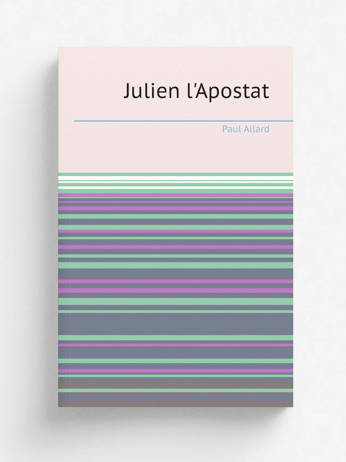 Julien l'Apostat | Paul Allard | 1906 | Paris V. Lecoffre | Репринт