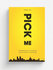 Pick Me