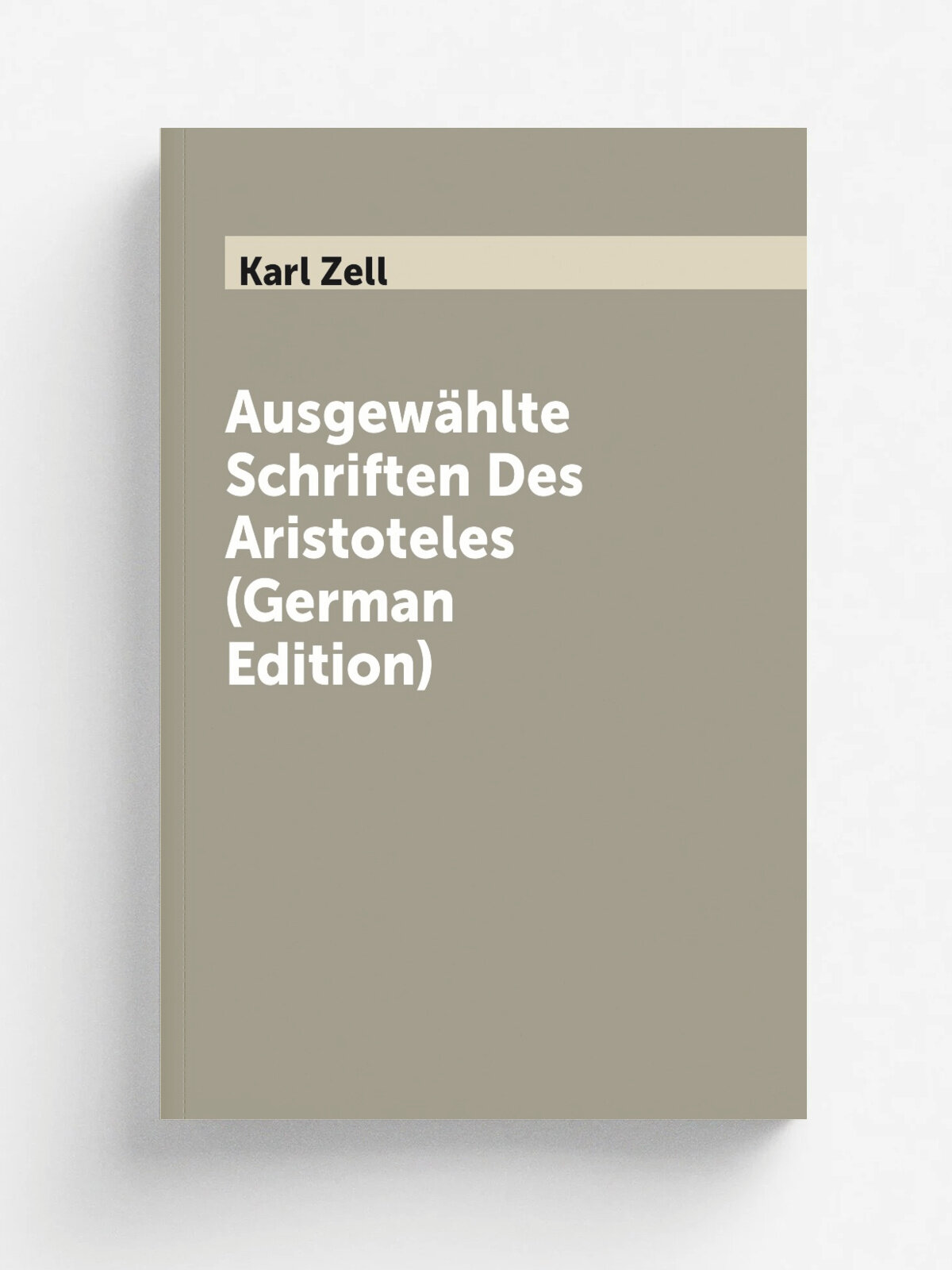 Ausgew.hlte Schriften Des Aristoteles (German Edition) | Karl Zell | Репринт
