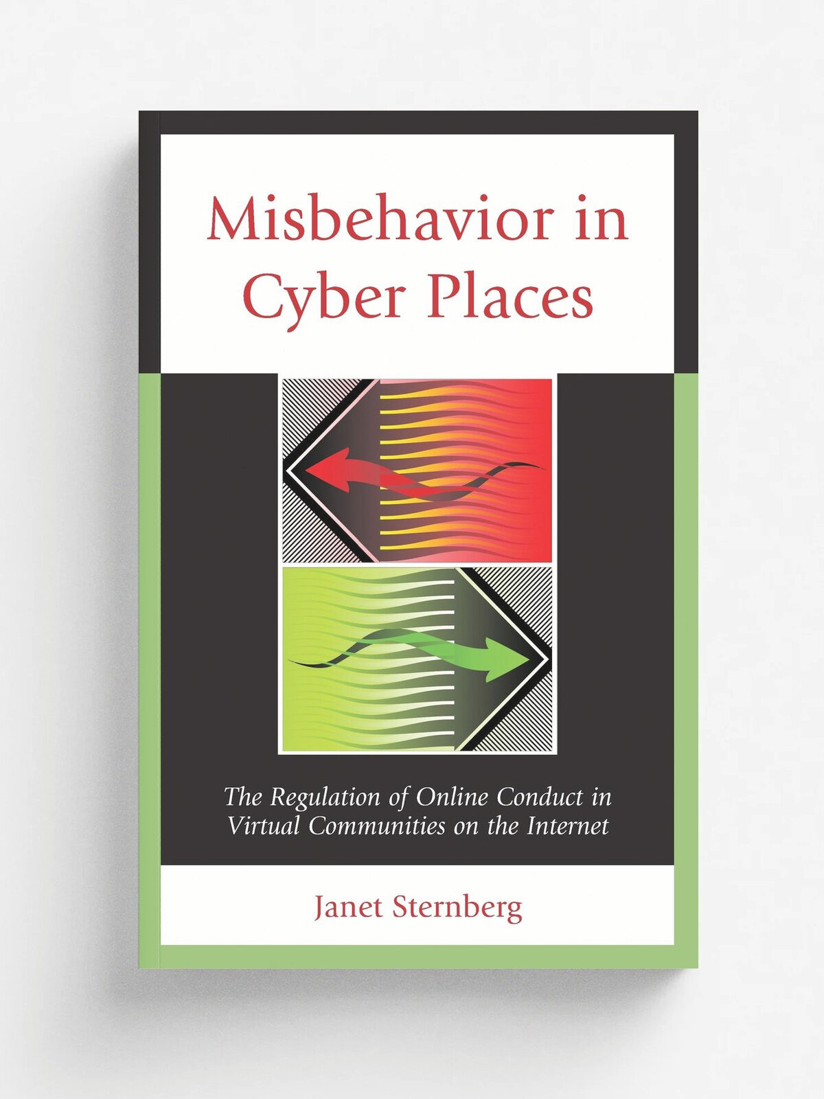 Misbehavior In Cyber Places. Tpb | Janet Sternberg | Rowman & Littlefield Publishers, Inc, 2012 | Английский язык