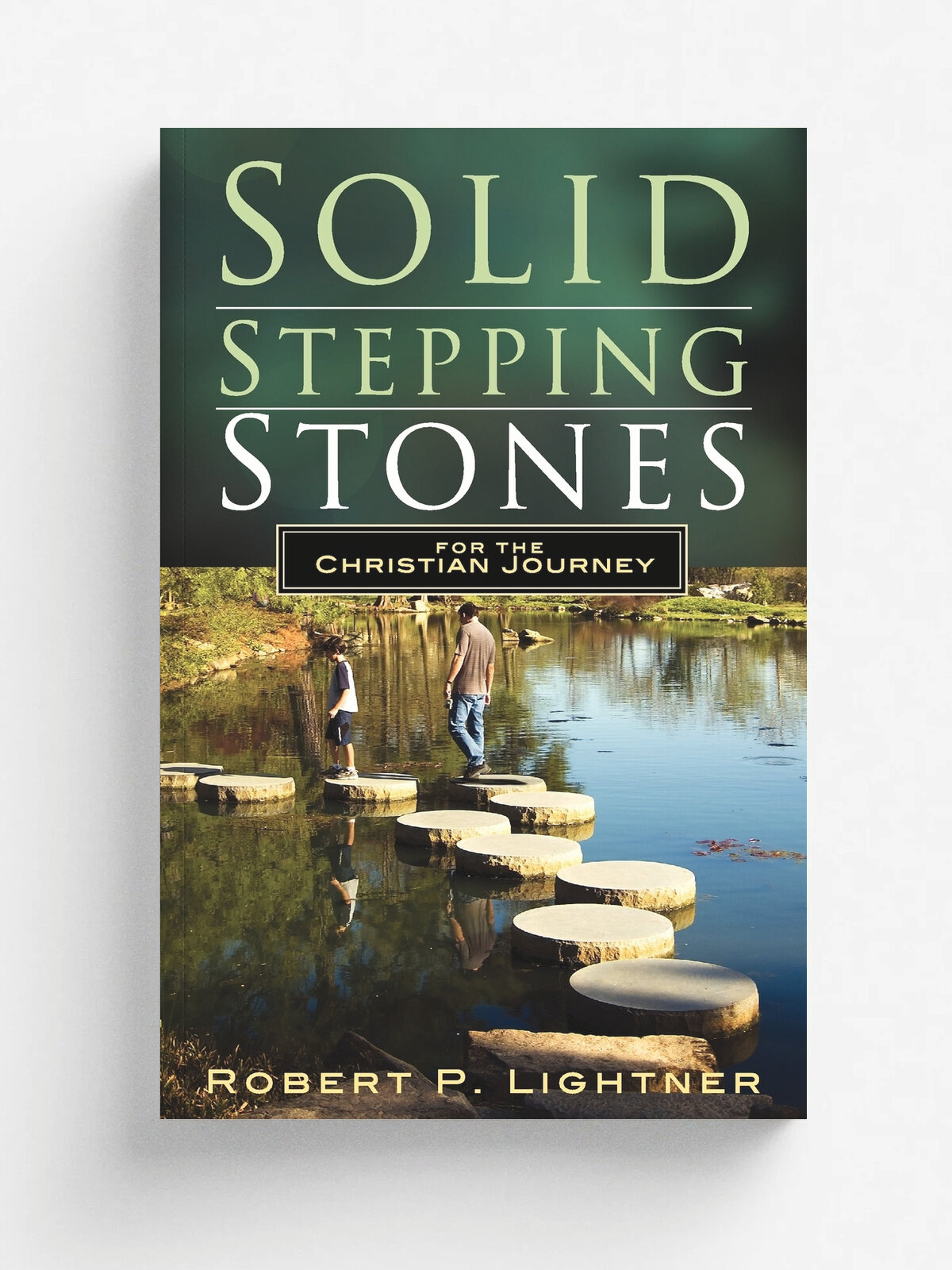Solid Stepping Stones for the Christian's Journey