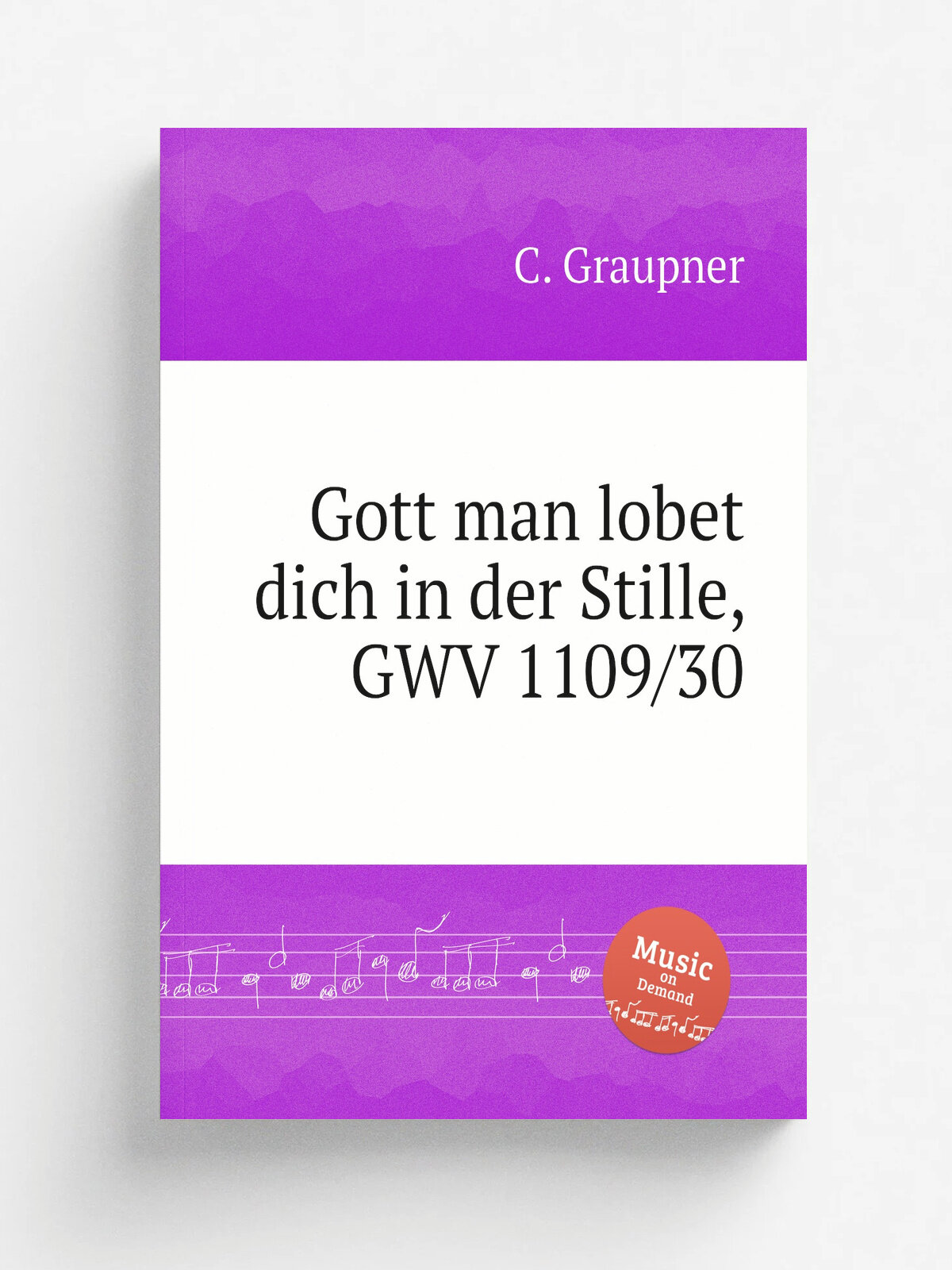 Gott man lobet dich in der Stille, Gwv 1109/30 | C. Graupner | 1730 | Репринт