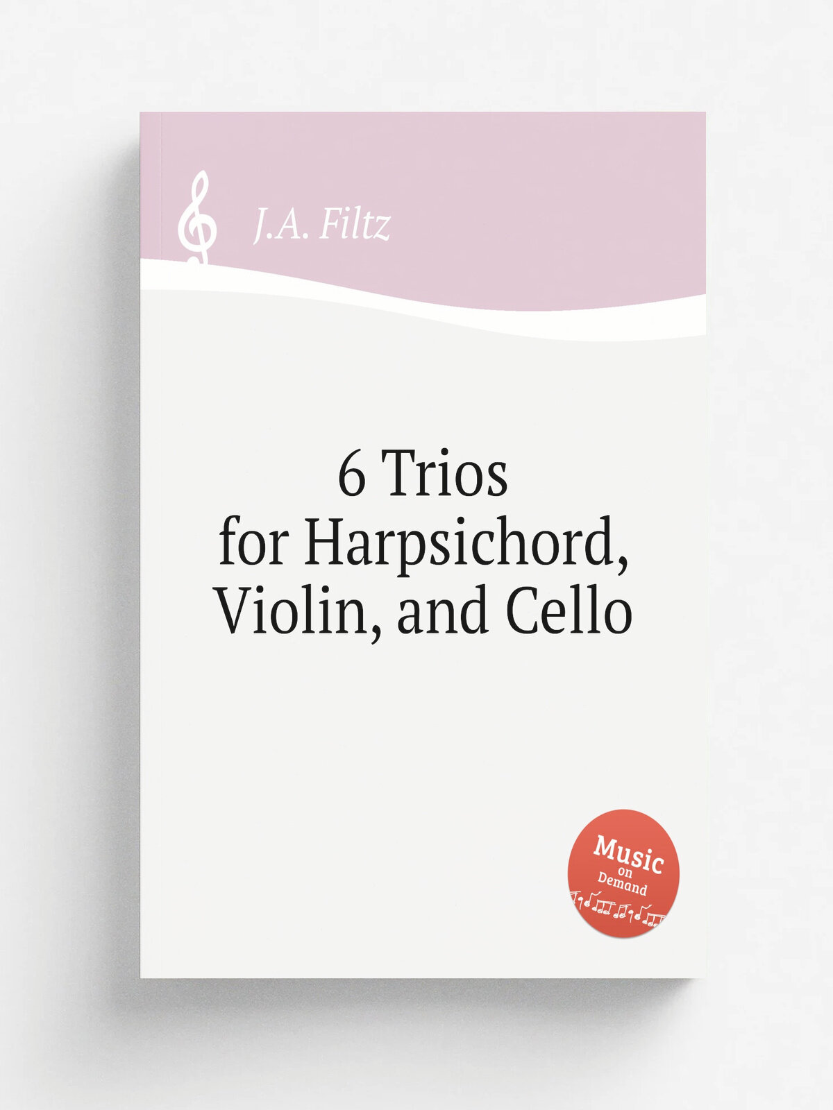 6 Trios for Harpsichord, Violin, and Cello | J.A. Filtz | Репринт