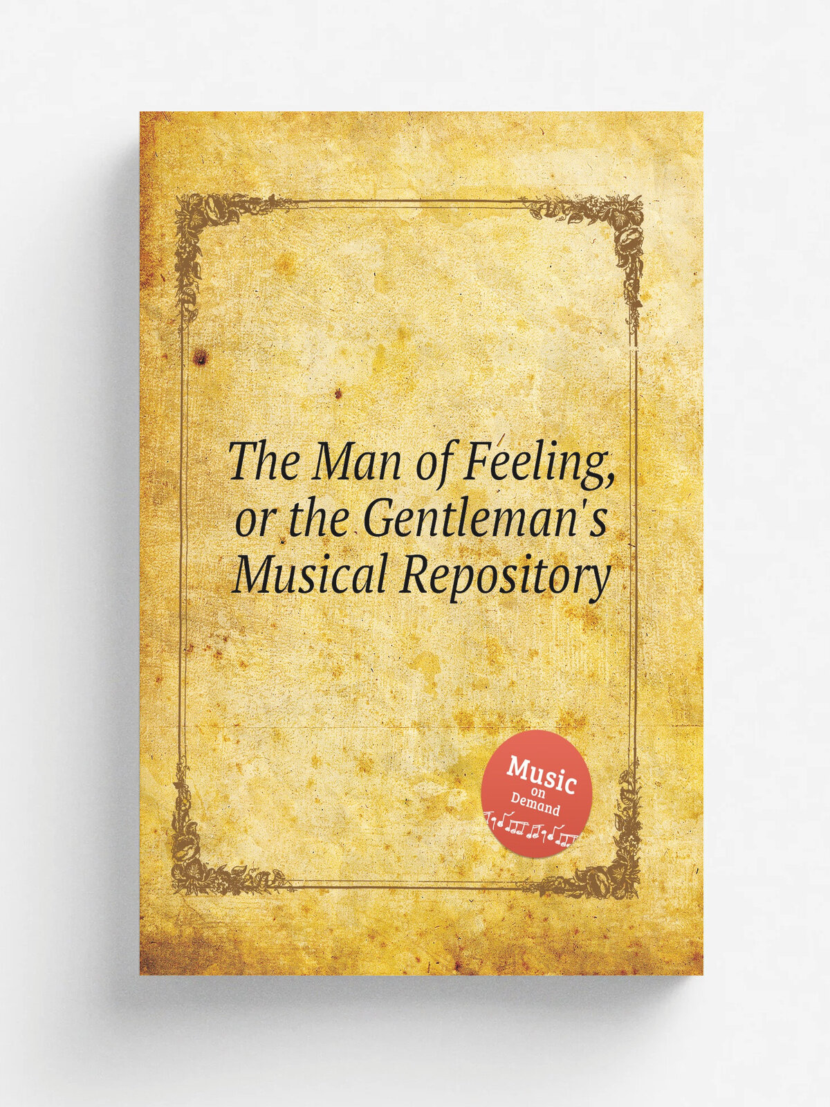 The Man of Feeling, or the Gentleman's Musical Repository | Репринт