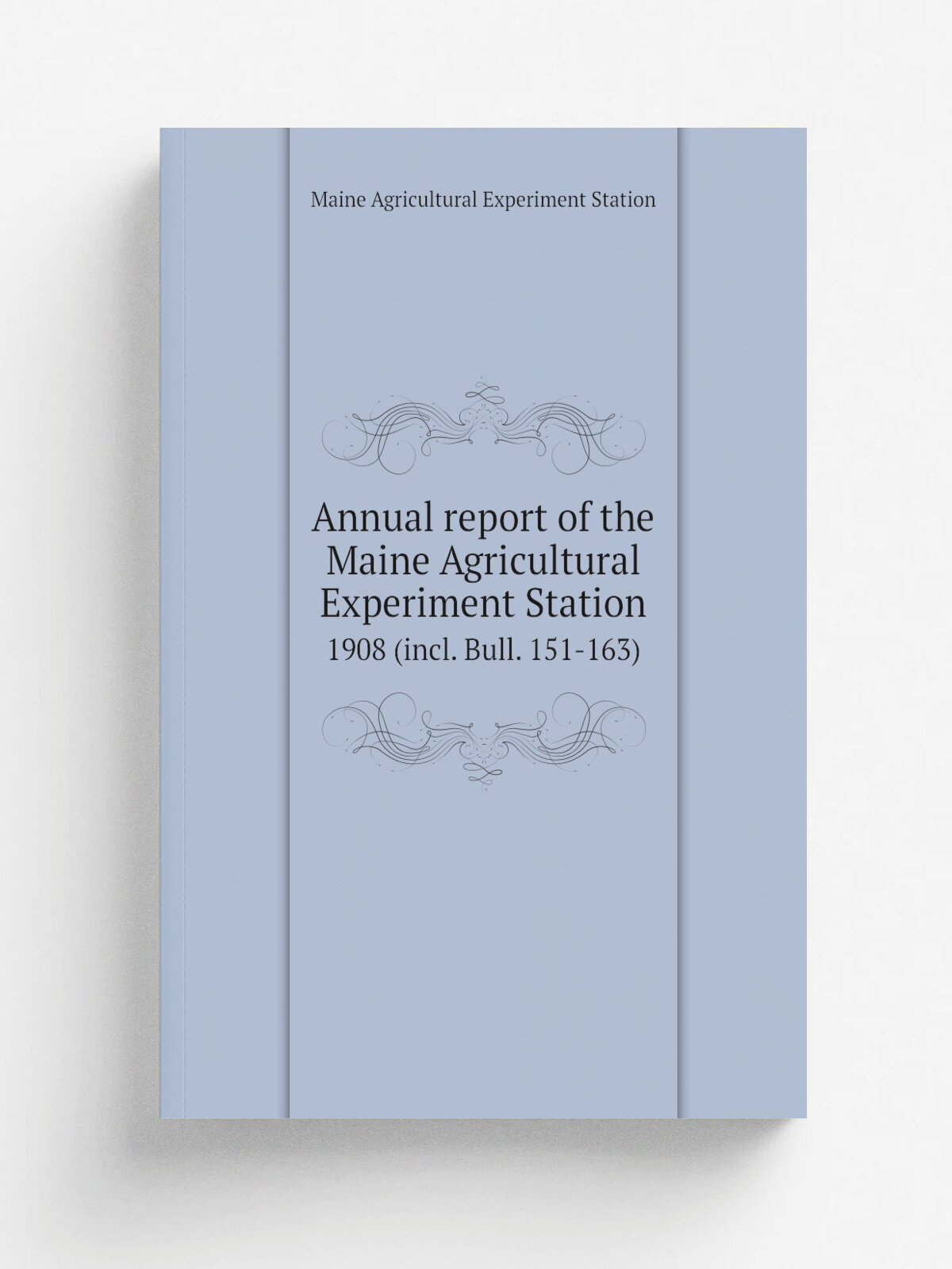 Annual report of the Maine Agricultural Experiment Station. 1908 (incl. Bull. 151-163)