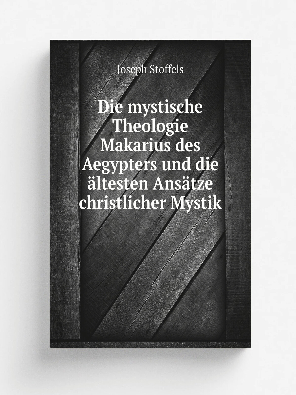 Die mystische Theologie Makarius des Aegypters und die . ltesten Ans.tze christlicher Mystik | Joseph Stoffels | 1908 | Bonn : Hanstein | Репринт