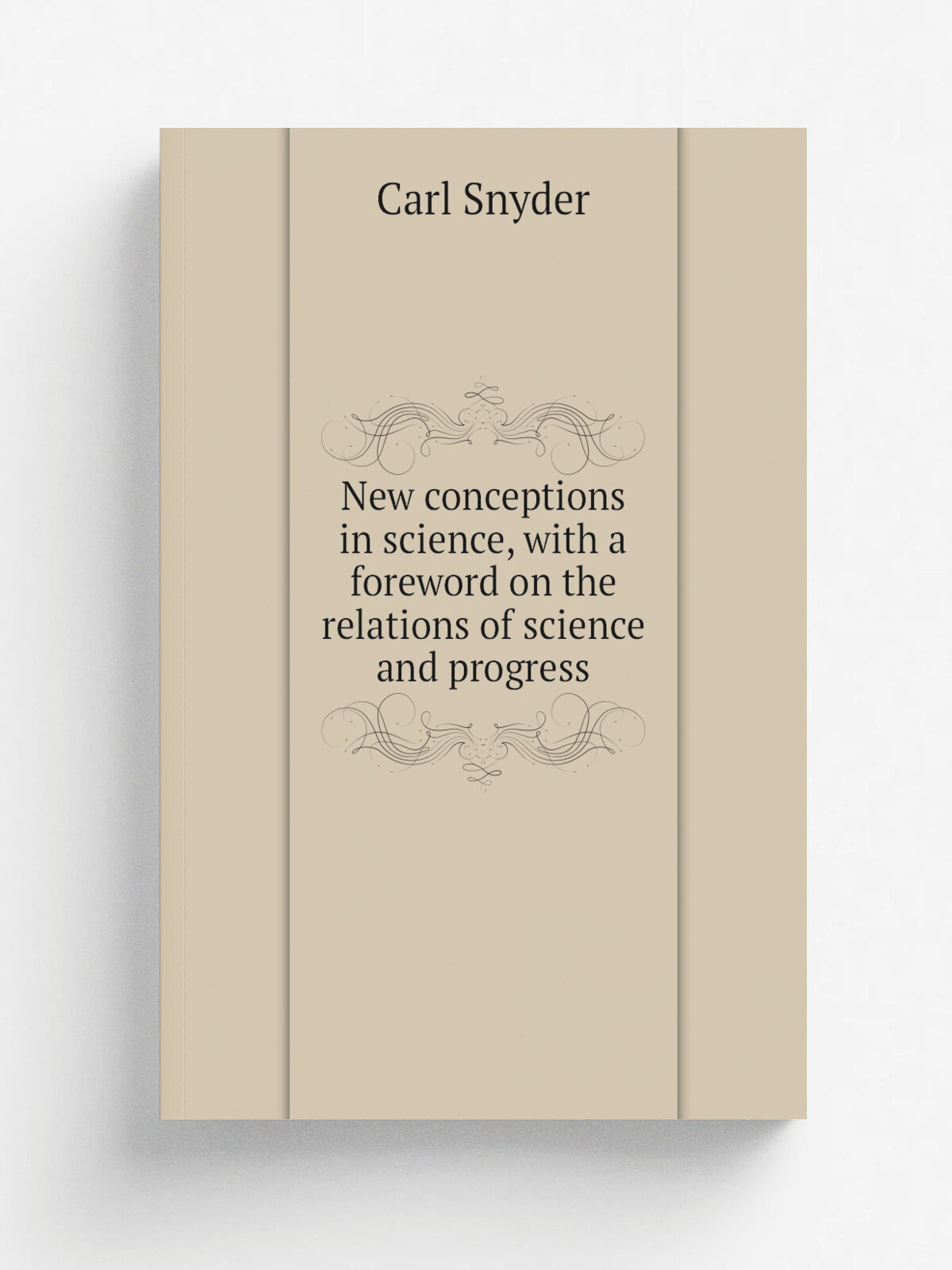 New conceptions in science, with a foreword on the relations of science and progress