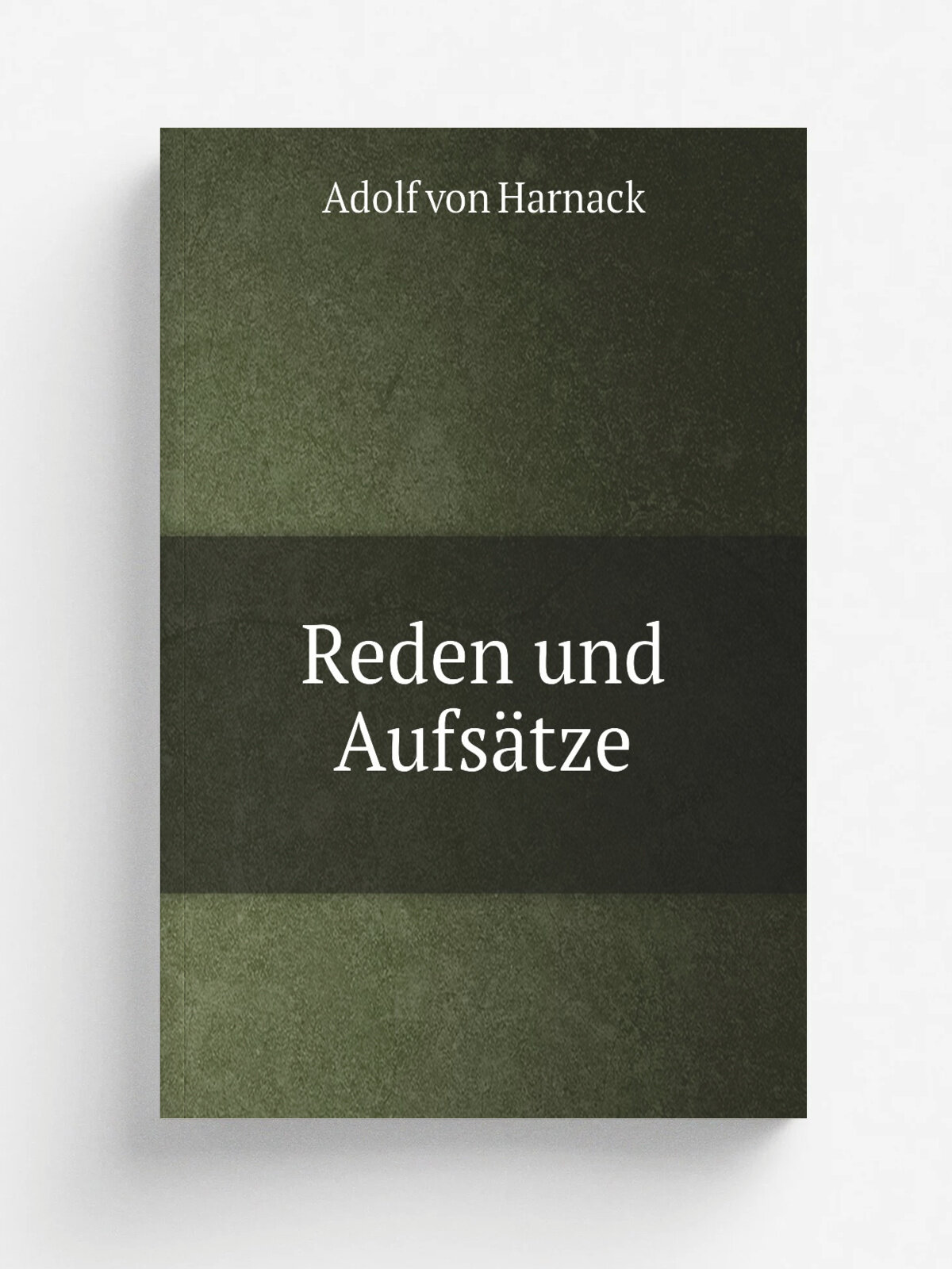 Reden und Aufs.tze | Adolf von Harnack | 1904 | Giessen, Richersche | Репринт