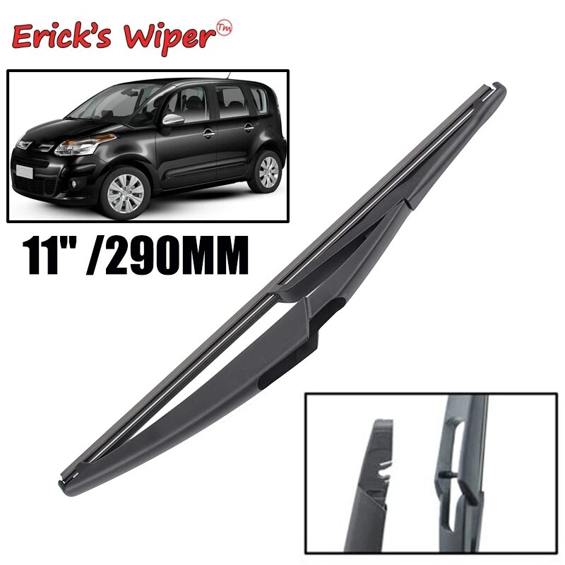 Стеклоочиститель Erick's 11 дюймов, щетка заднего стеклоочистителя для Citroen C3 Picasso 2009-2017, лобовое стекло, чистая щетка для защиты от дождя на заднюю дверь автомобиля