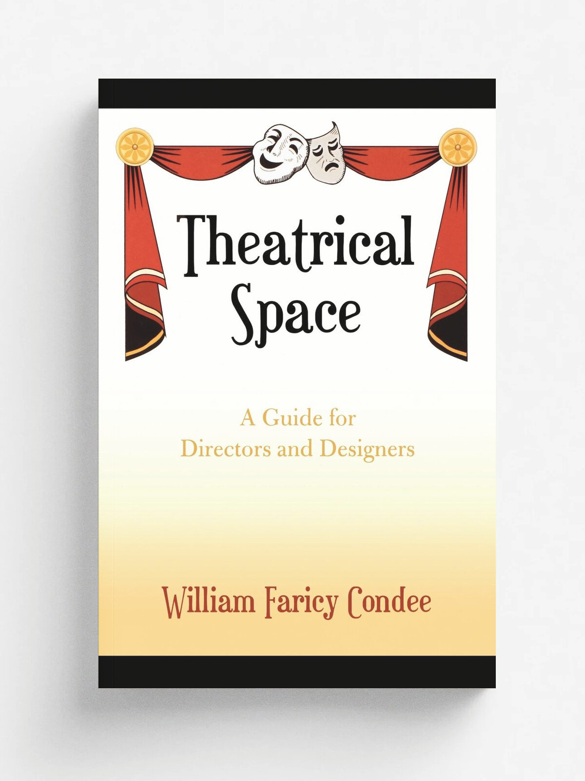 Theatrical Space. A Guide for Directors and Designers