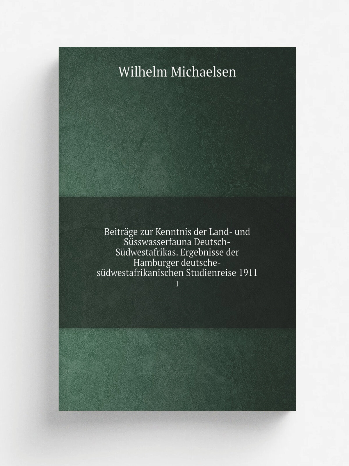 Beitr.ge zur Kenntnis der Land- und S.sswasserfauna Deutsch-S. dwestafrikas. Ergebnisse der Hamburger deutsche-s. dwestafrikanischen Studienreise 1911…