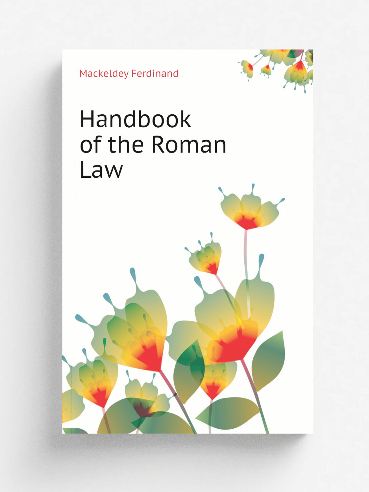Handbook of the Roman Law | Mackeldey Ferdinand | Репринт