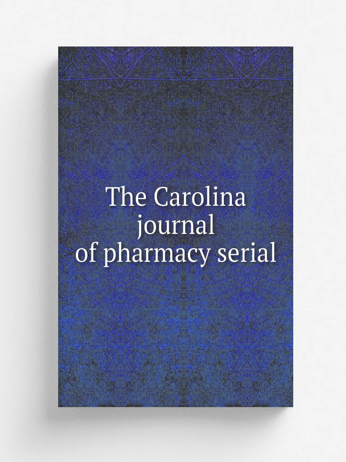 The Carolina journal of pharmacy serial | 1915 | Chapel Hill : North Carolina Pharmaceutical Association | Репринт