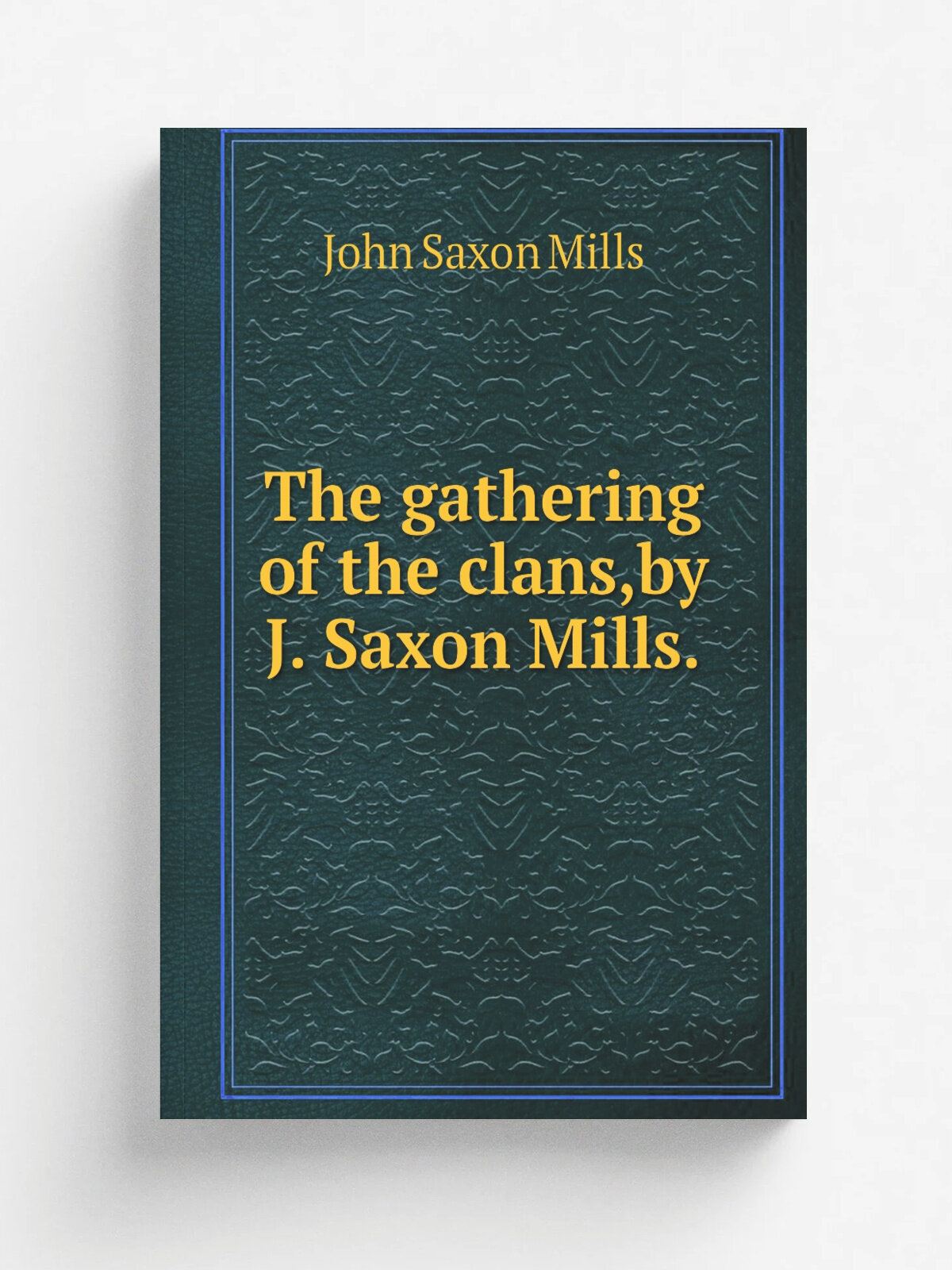 The gathering of the clans, by J. Saxon Mills. | John Saxon Mills | London, T. F. Unwin.1916. | Репринт