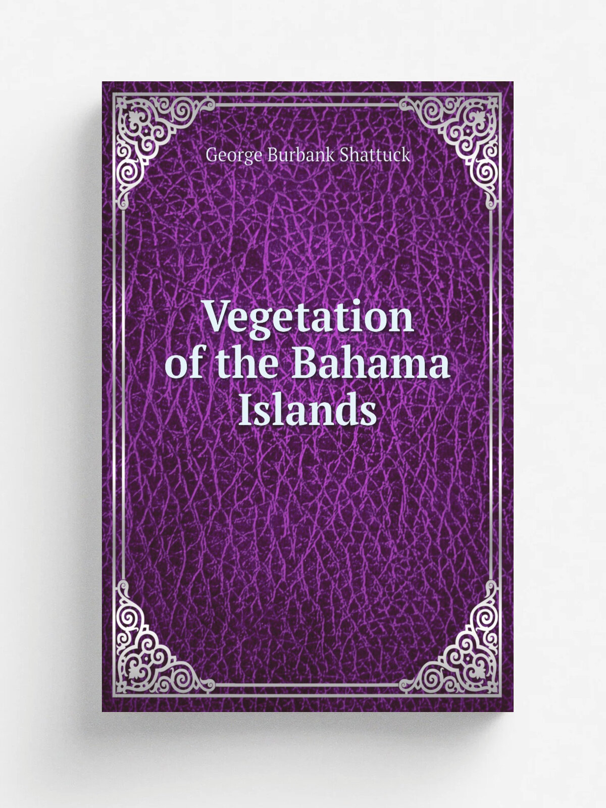 Vegetation of the Bahama Islands | George Burbank Shattuck | Репринт