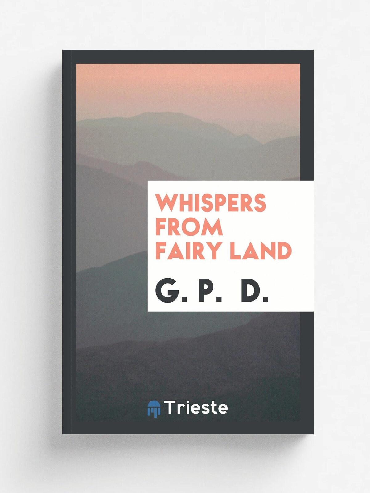 Whispers from fairy land, by G.P.D.