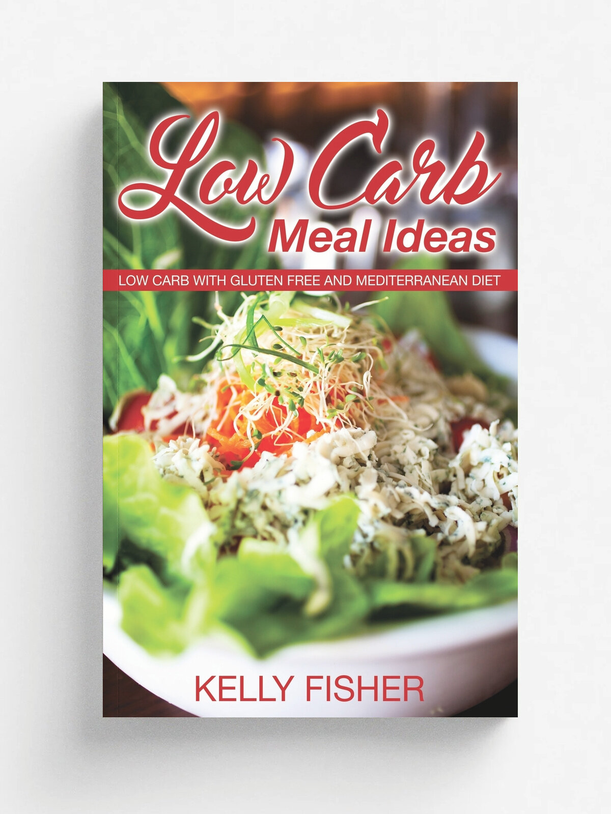 Low Carb Meal Ideas. Low Carb with Gluten Free and Mediterranean Diet