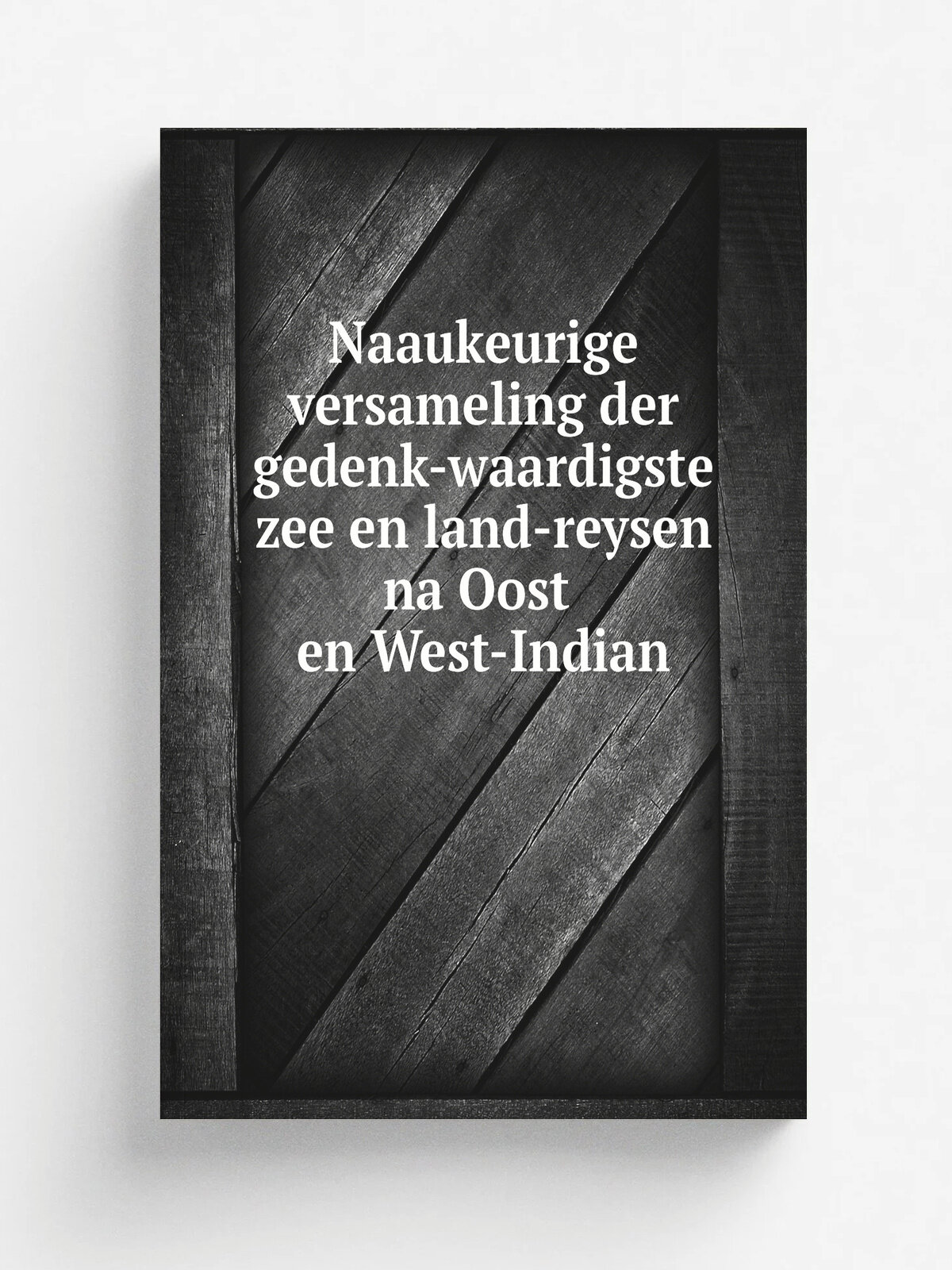 Naaukeurige versameling der gedenk-waardigste zee en land-reysen na Oost en West-Indian | East Indies | 1707 | Pieter Vandera | Репринт