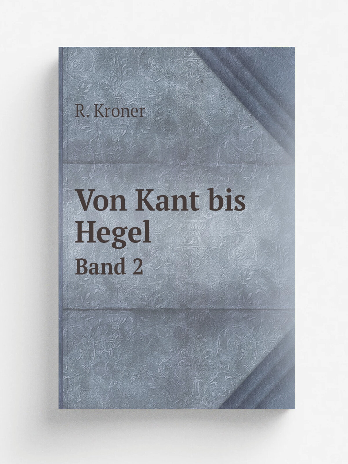 Von Kant bis Hegel. Band 2